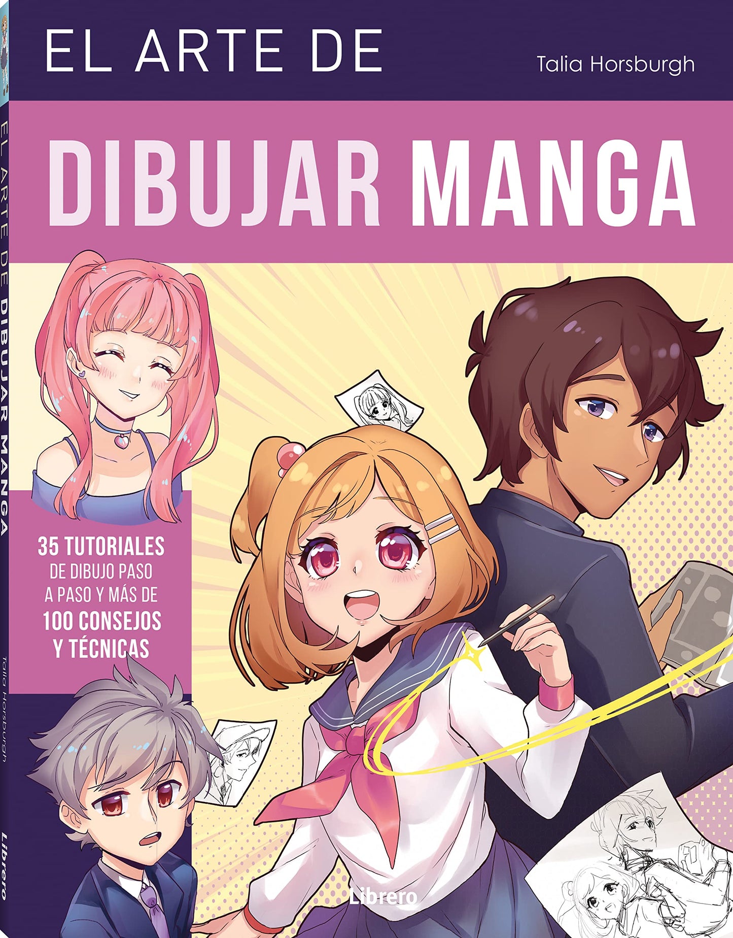 Libro: El arte de dibujar MANGA: 35 tutoriales de dibujo paso a paso y más de 100 consejos y técnicas (DIBUJAR Y PINTAR)