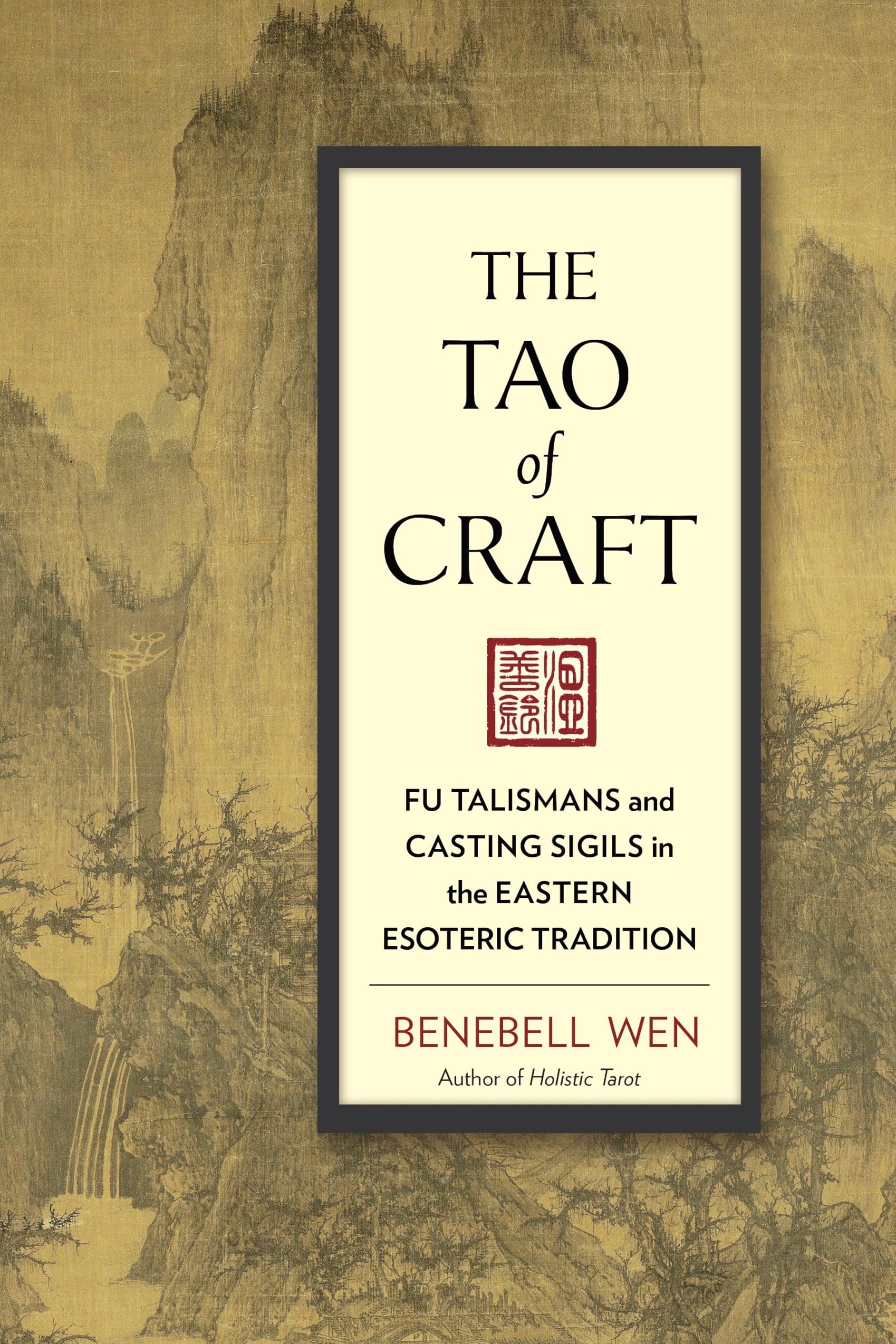 Libro: The Tao of Craft: Fu Talismans and Casting Sigils in the Eastern Esoteric Tradition