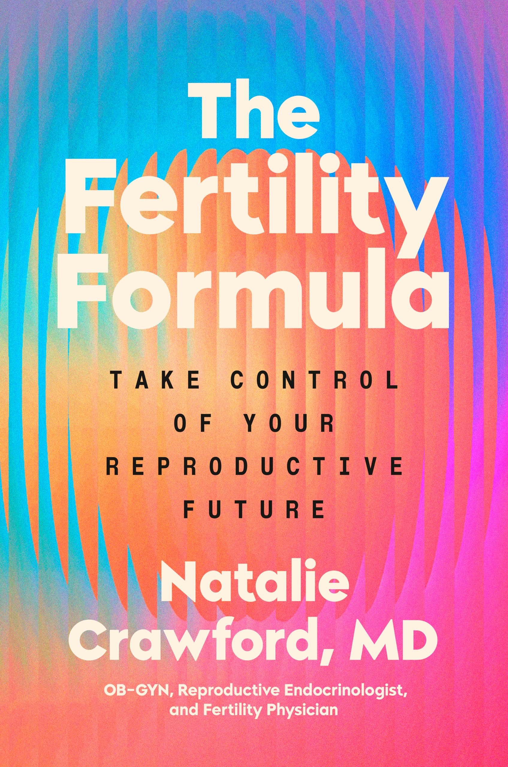 Libro: The Fertility Formula: Take Control of Your Reproductive Future