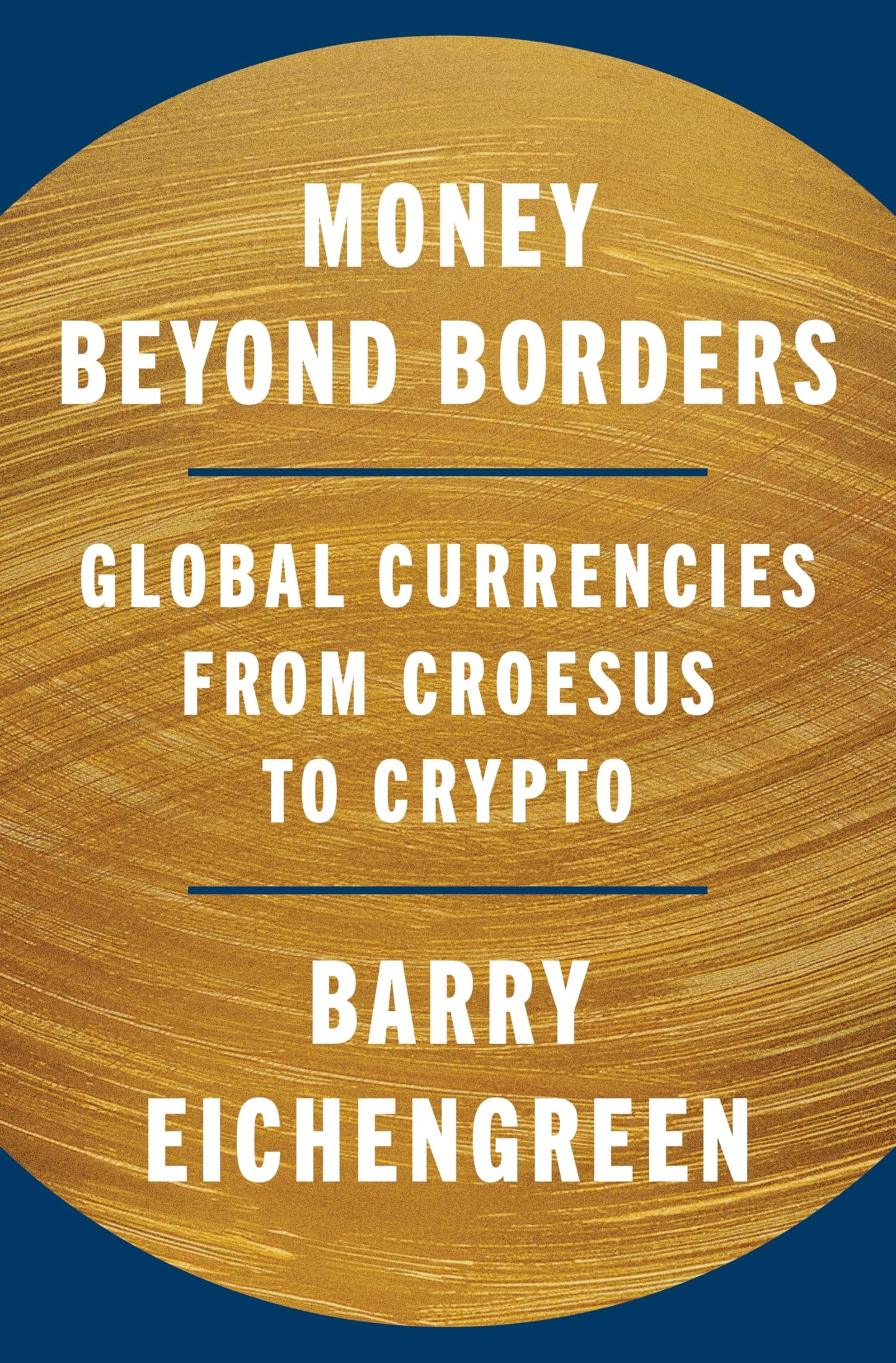 Libro: Money Beyond Borders: Global Currencies from Croesus to Crypto