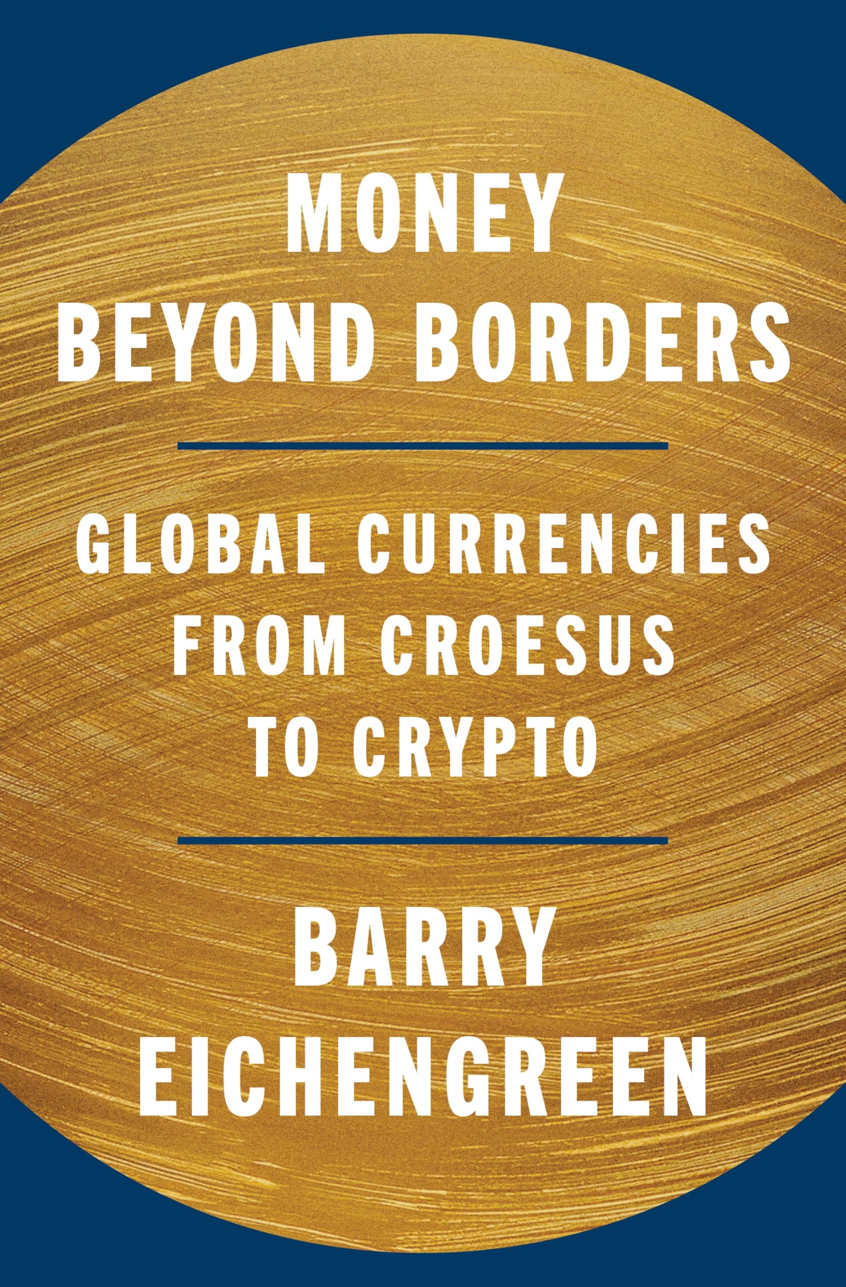 Libro: Money Beyond Borders: Global Currencies from Croesus to Crypto