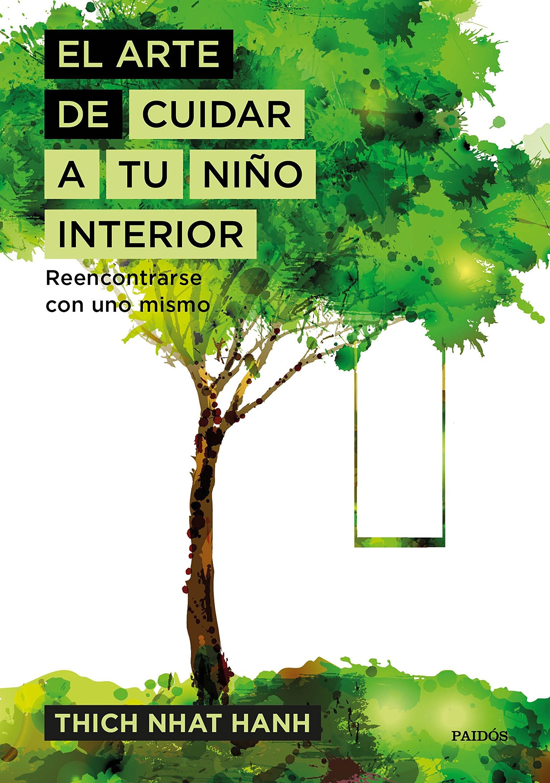 El arte de cuidar a tu niño interior: Reencontrarse con uno mismo (El arte de...)