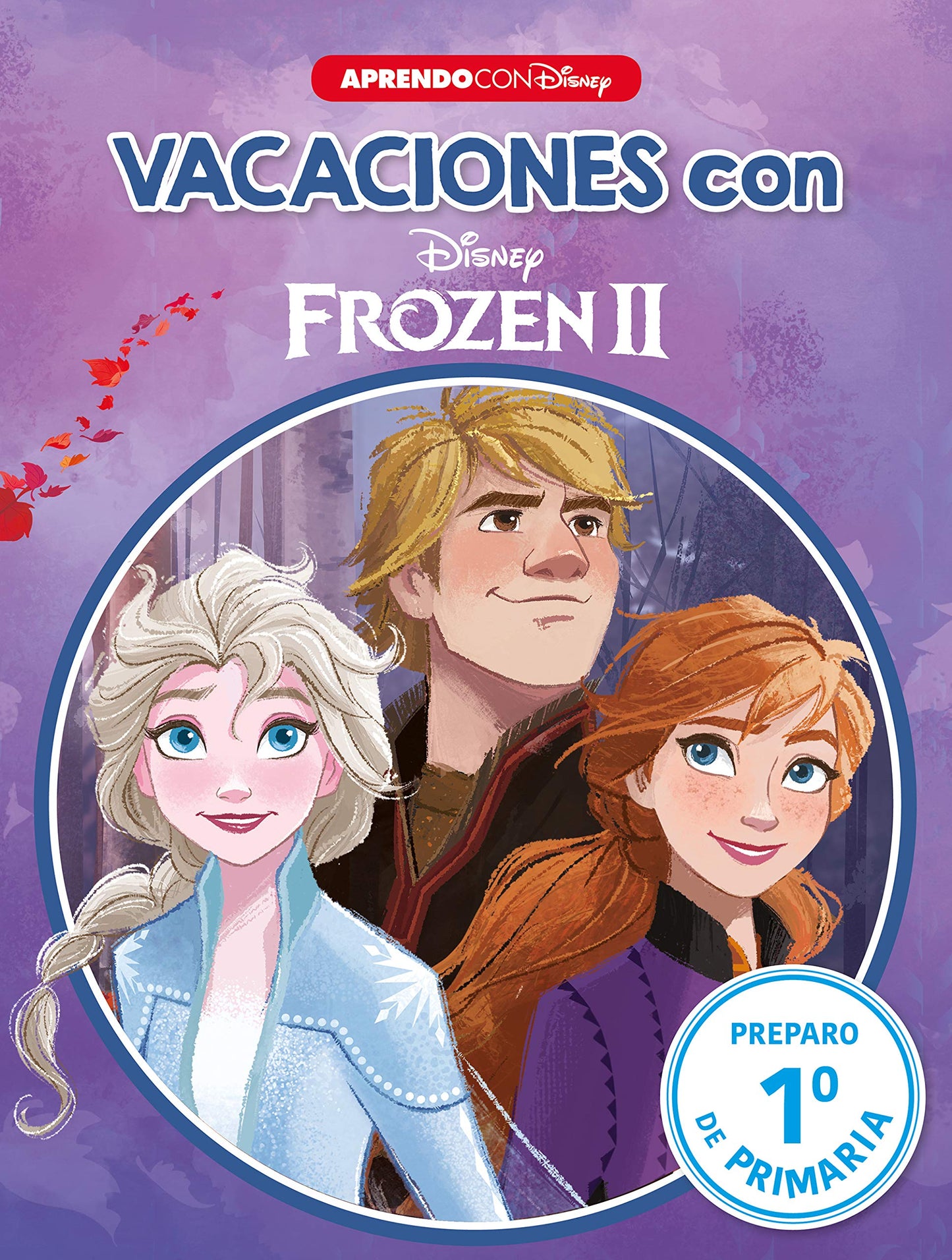 Libro: Vacaciones con Frozen II. Preparo 1º de primaria (Disney. Cuaderno de vacaciones): - (Aprendo con Disney)