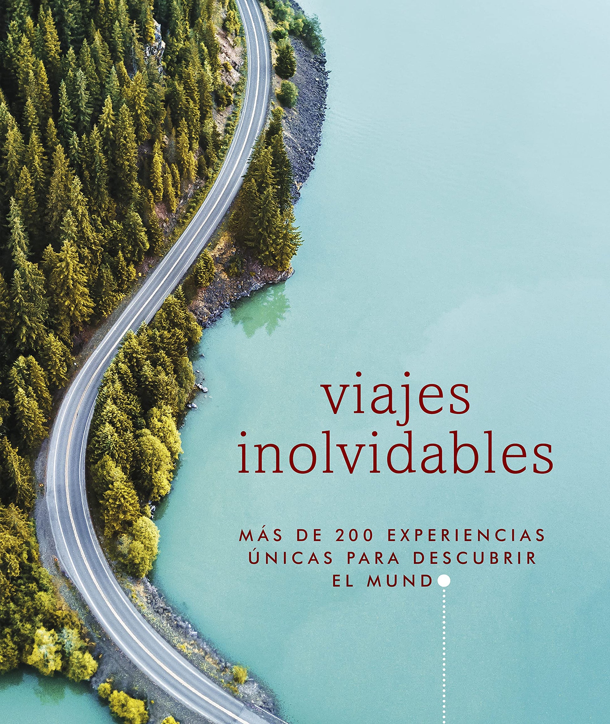 Libro: Viajes inolvidables (Guías Visuales. Viajes para regalar): Más de 200 experiencias únicas para descubrir el mundo