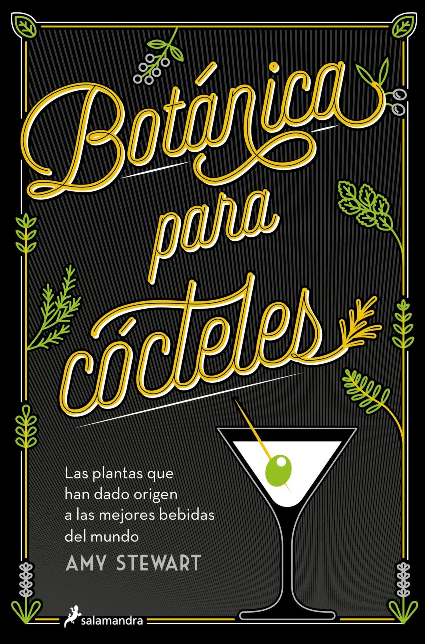 Libro: Botánica para cócteles. Las plantas que han dado origen a las mejores bebidas del mundo / The Drunken Botanist (Spanish Edition)