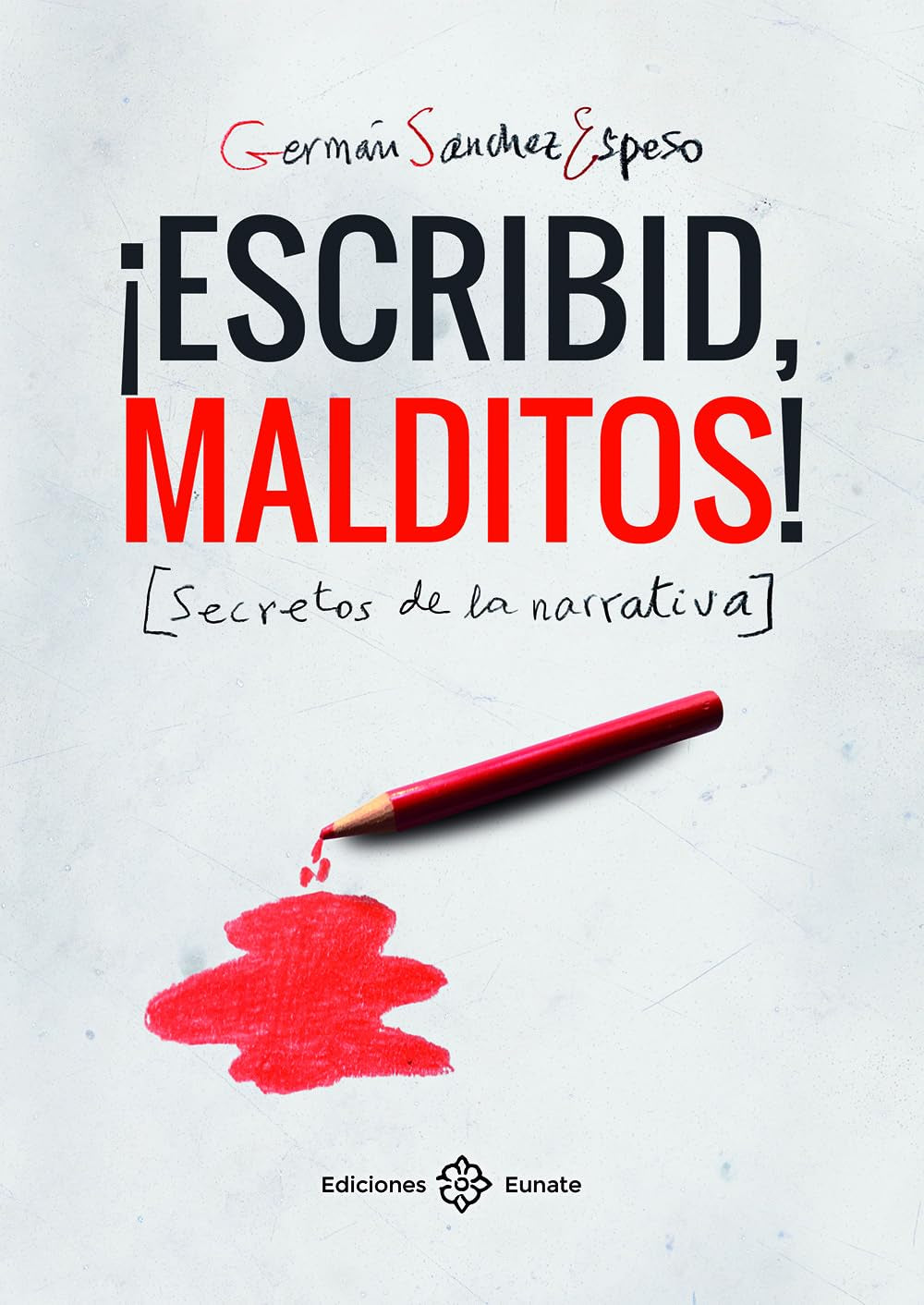 Libro: ¡Escribid, malditos!: Secretos de la narrativa