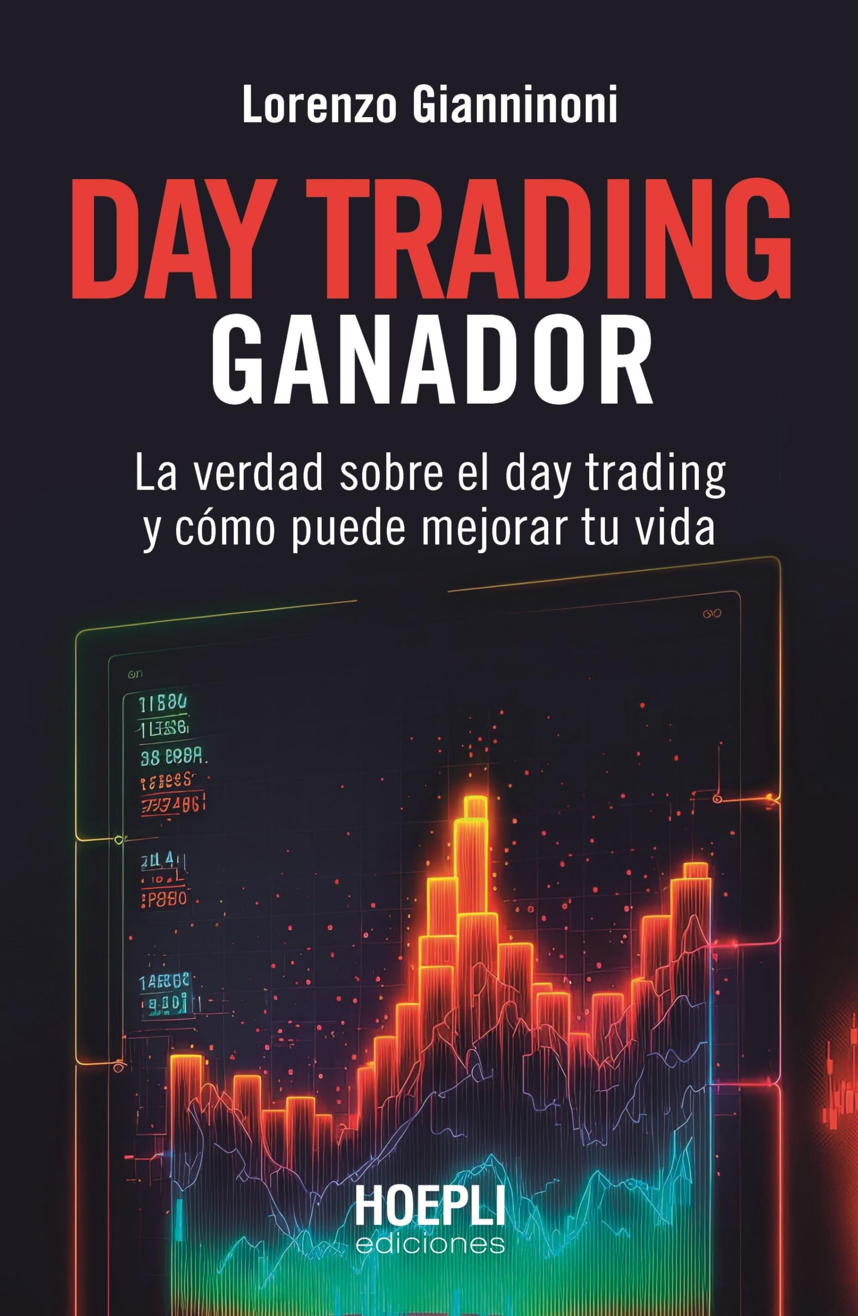 Libro: Day trading ganador: La verdad sobre el day trading y cómo puede mejorar tu vida