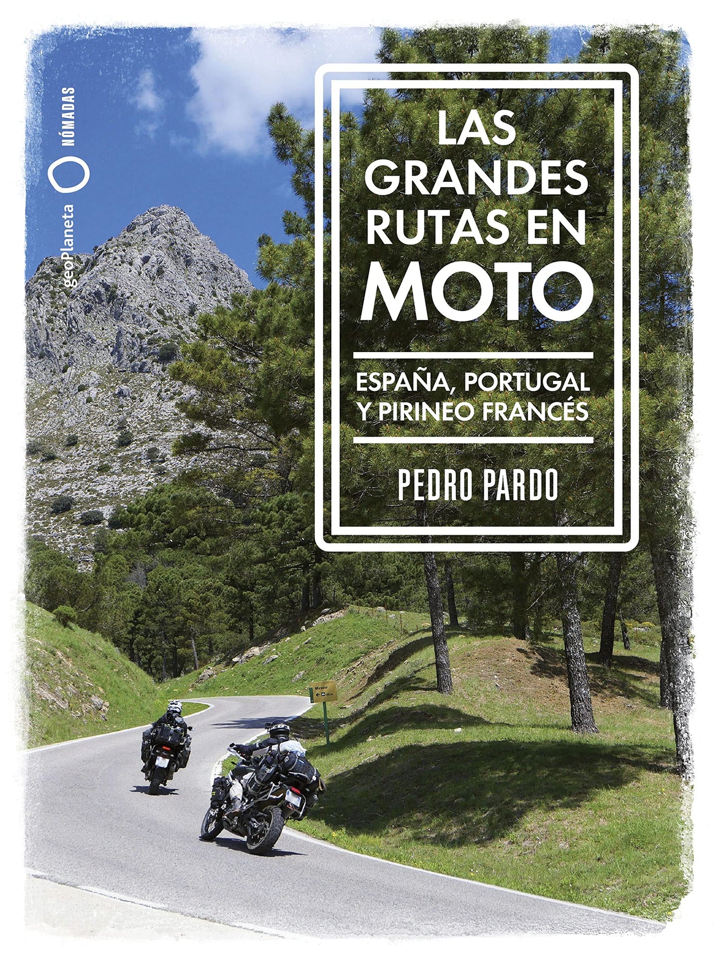 Libro: Las grandes rutas en moto: España, Portugal y Pirineo francés (Nómadas)