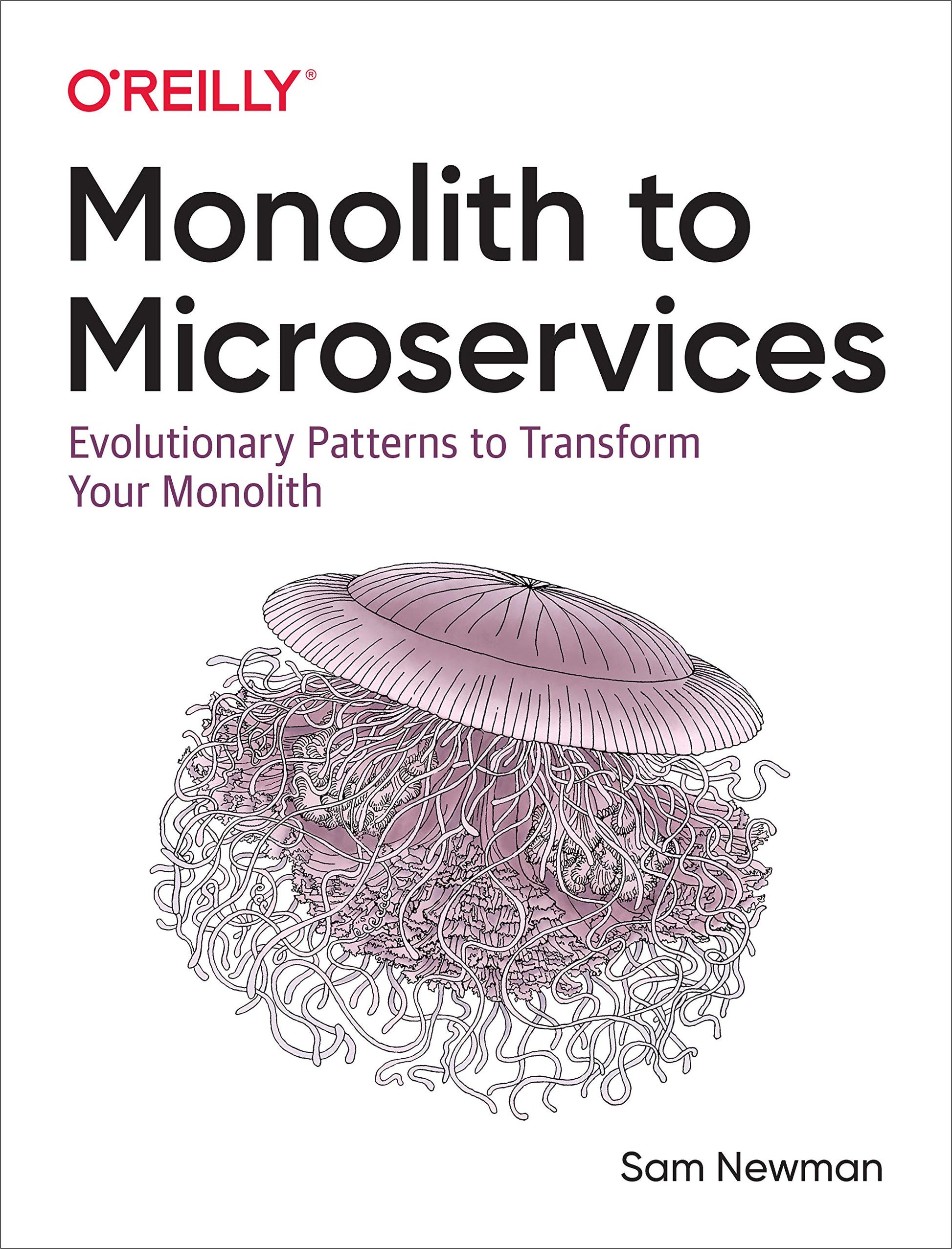 Libro: Monolith to Microservices: Evolutionary Patterns to Transform Your Monolith