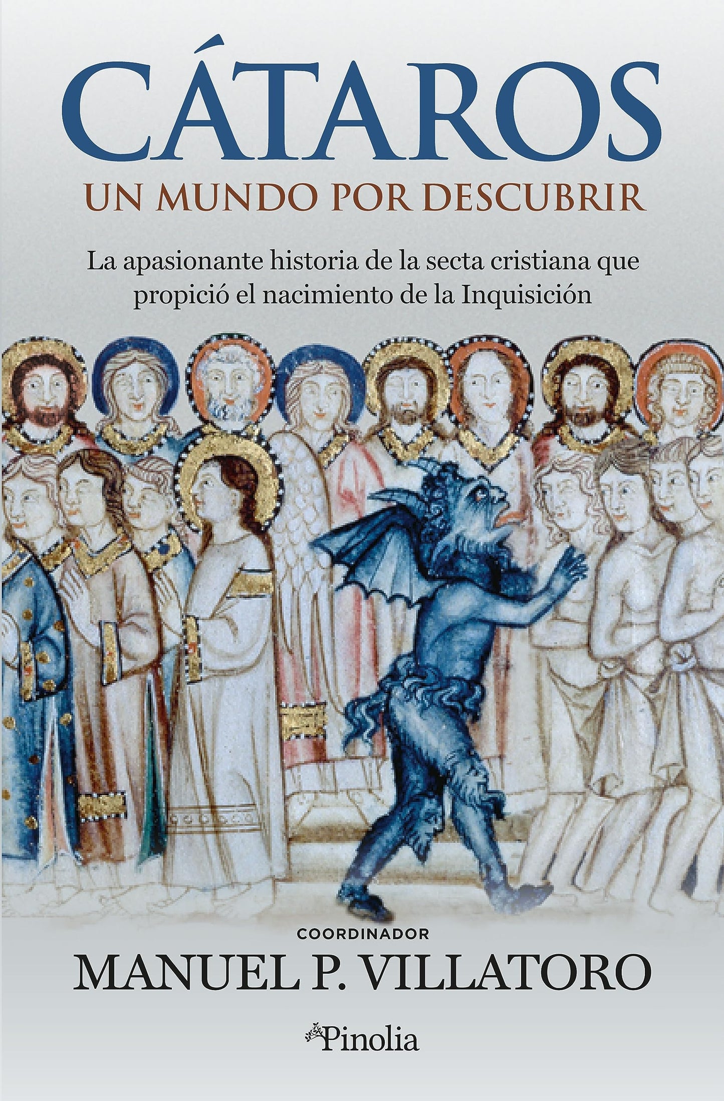 Libro: Cátaros; Un mundo por descubrir: La apasionante historia de la secta cristiana que propició el nacimiento de la Inquisición (Divulgación histórica)