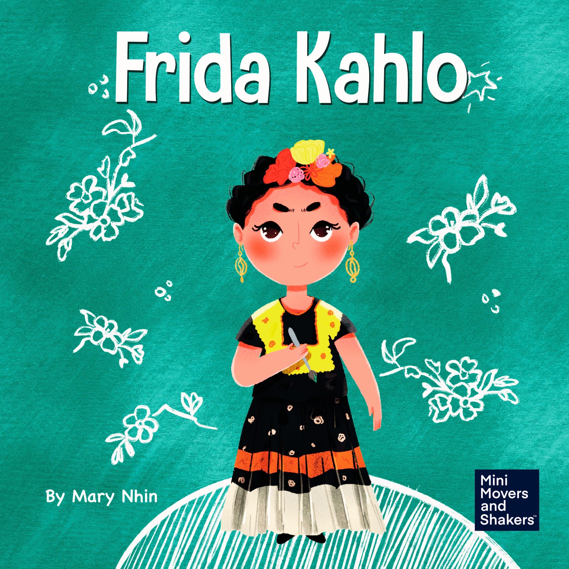 Libro: Frida Kahlo: A Kid's Book About Expressing Yourself Through Art (Mini Movers and Shakers)