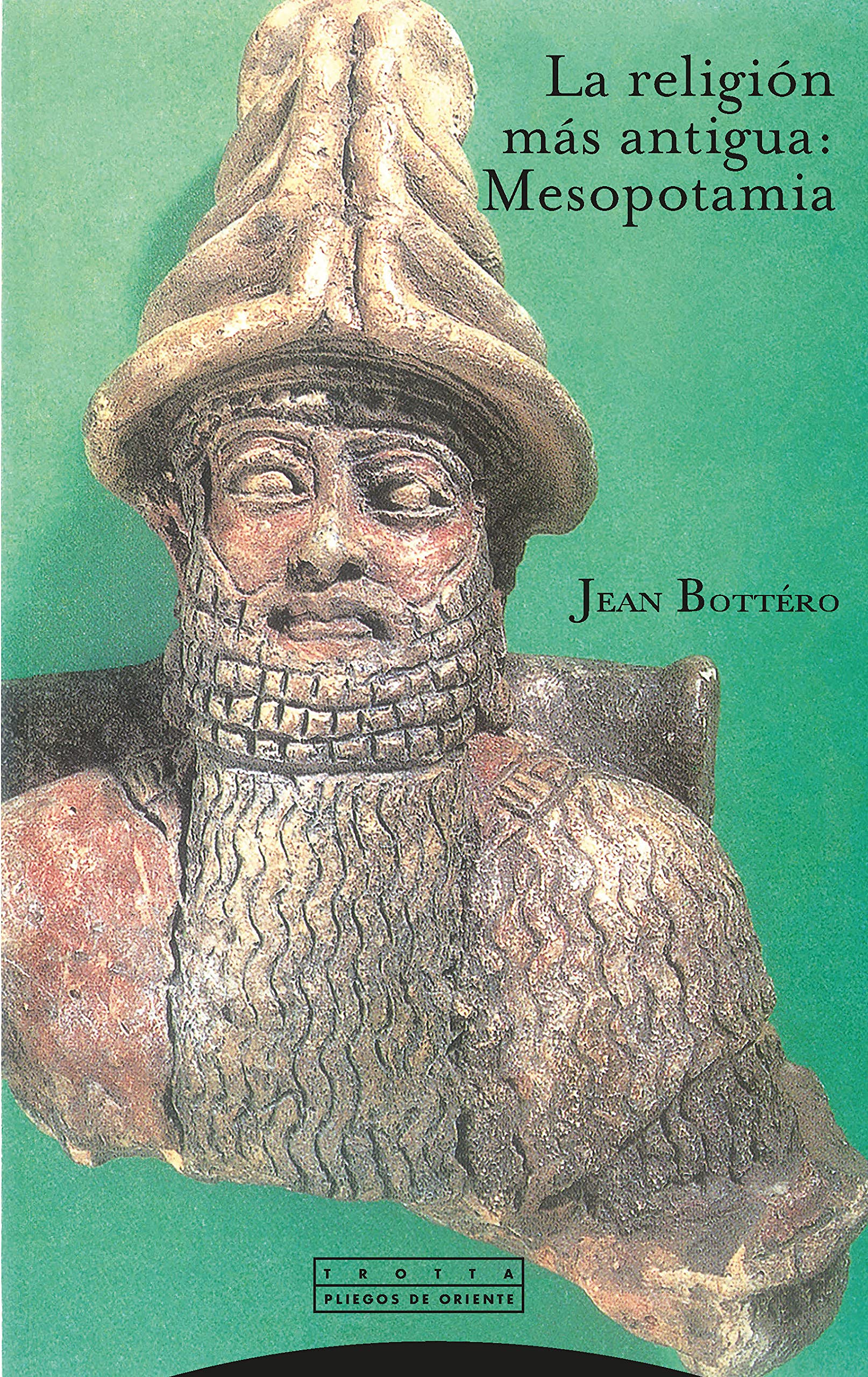 Libro: La Religión Más Antigua. Mesopotamia (Pliegos de Oriente)