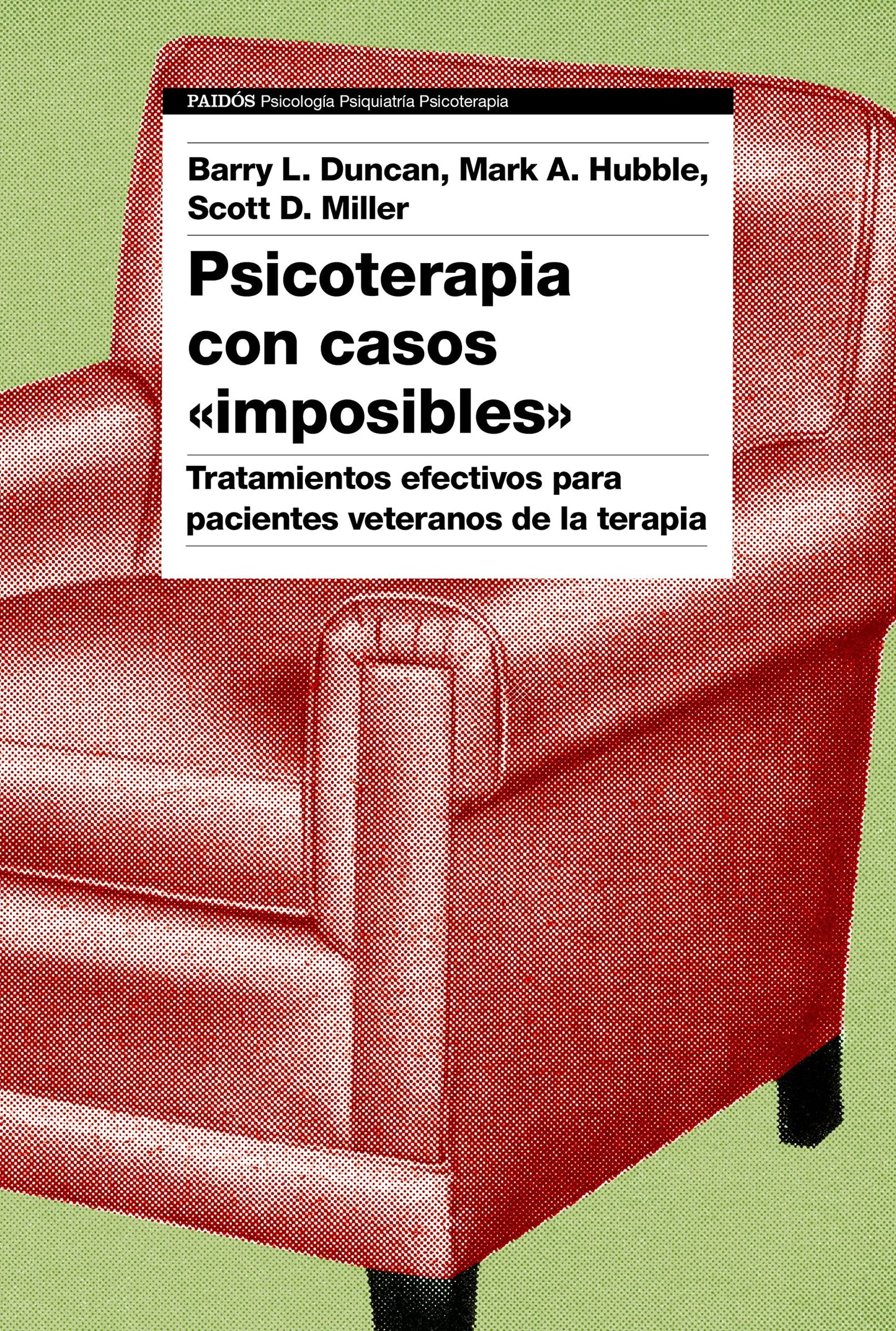 Libro: Psicoterapia con casos "imposibles": Tratamientos efectivos para pacientes veteranos de la terapia