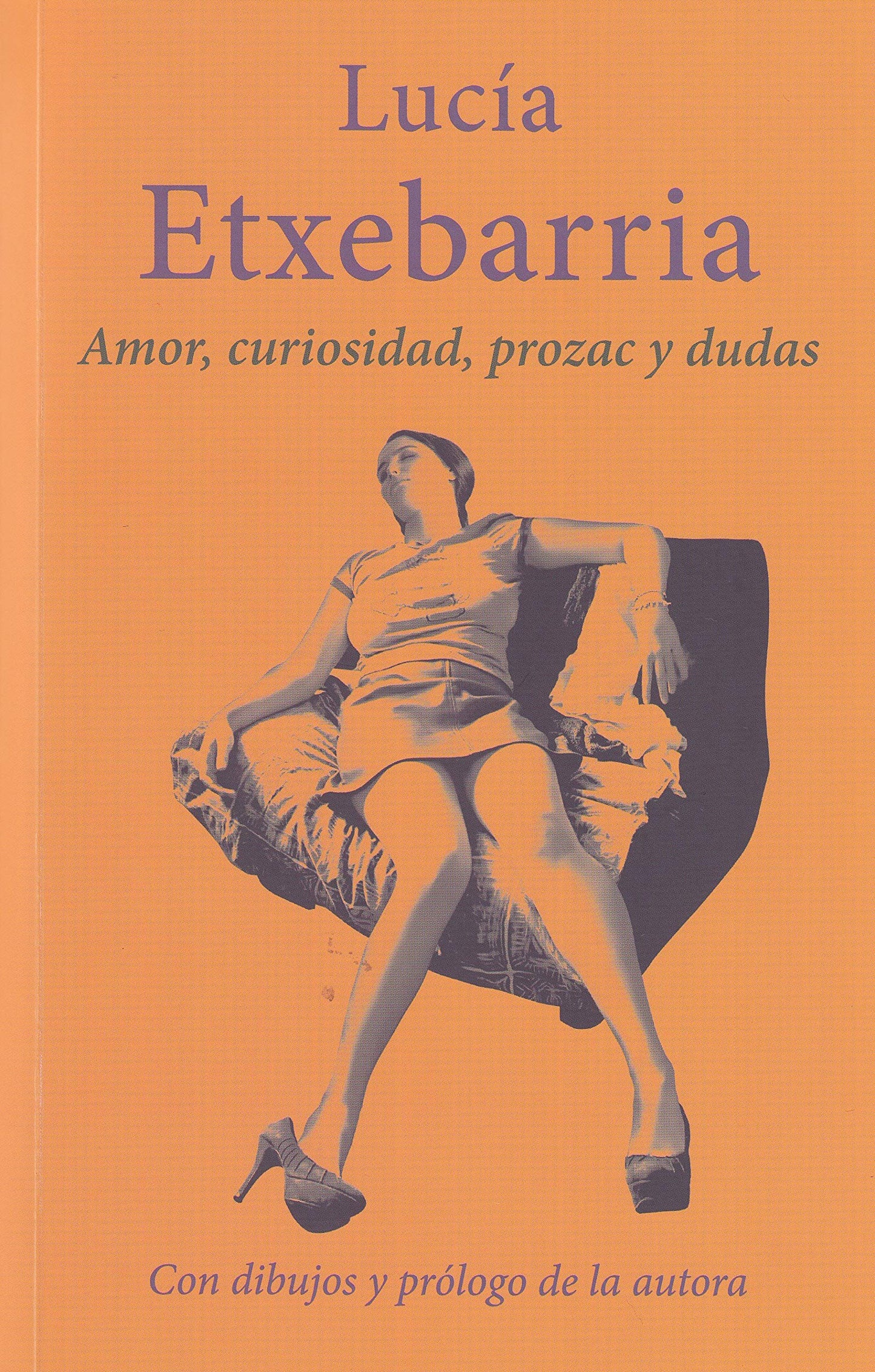 Libro: Amor. curiosidad. prozac y dudas (NARRATIVA)