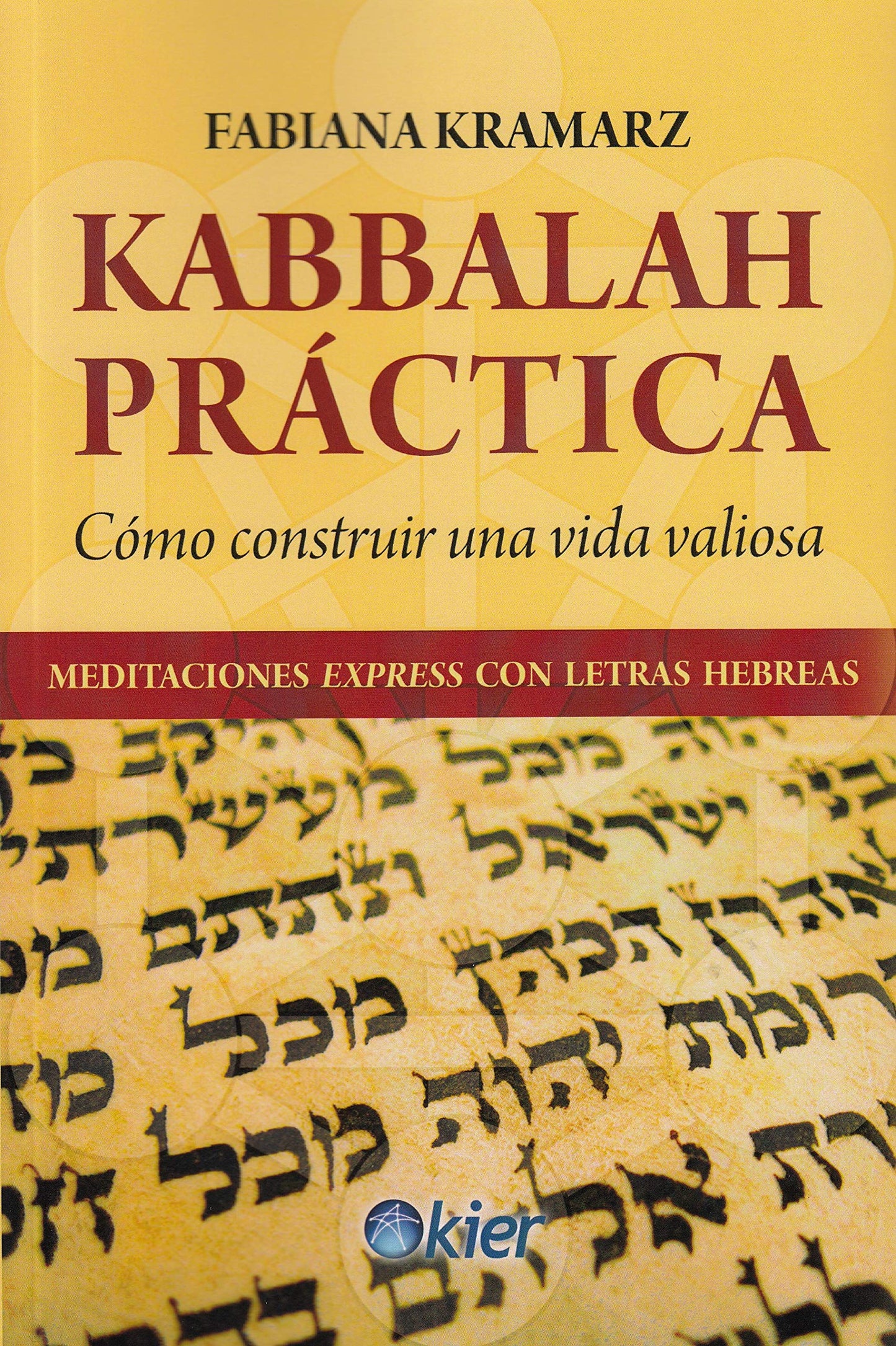Libro: Kabbalah práctica: Como construir una vida valiosa (SIN COLECCION)