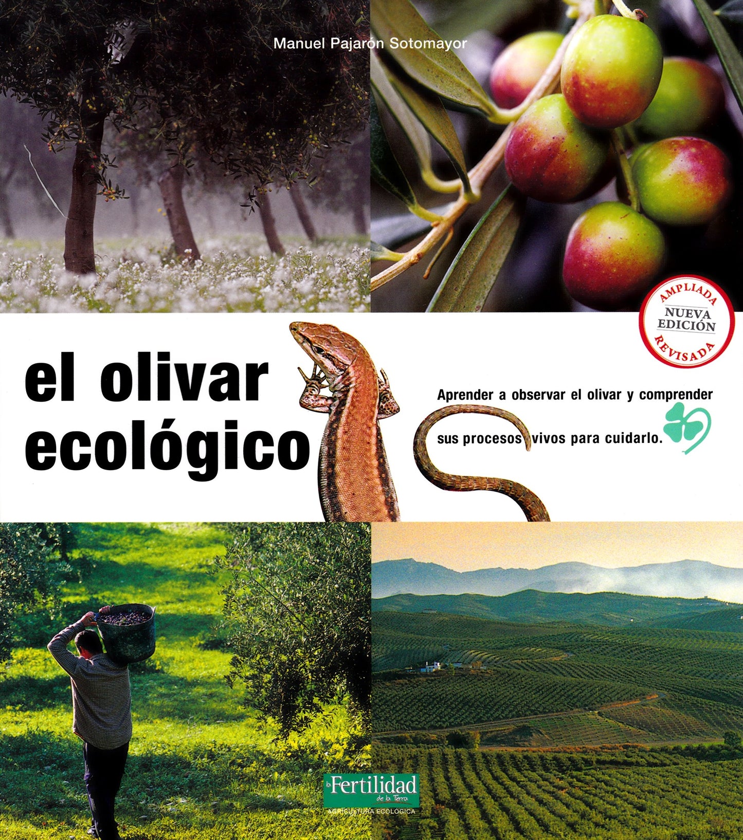 Libro: El olivar ecológico: Aprender a observar el olivar y comprender sus procesos vivos para cuidarlo: 6 (Guías para la Fertilidad de la Tierra)