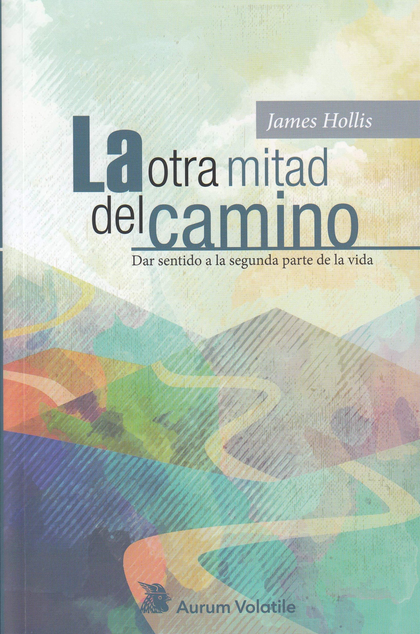 Libro: La otra mitad del camino : dar sentido a la segunda parte de la vida