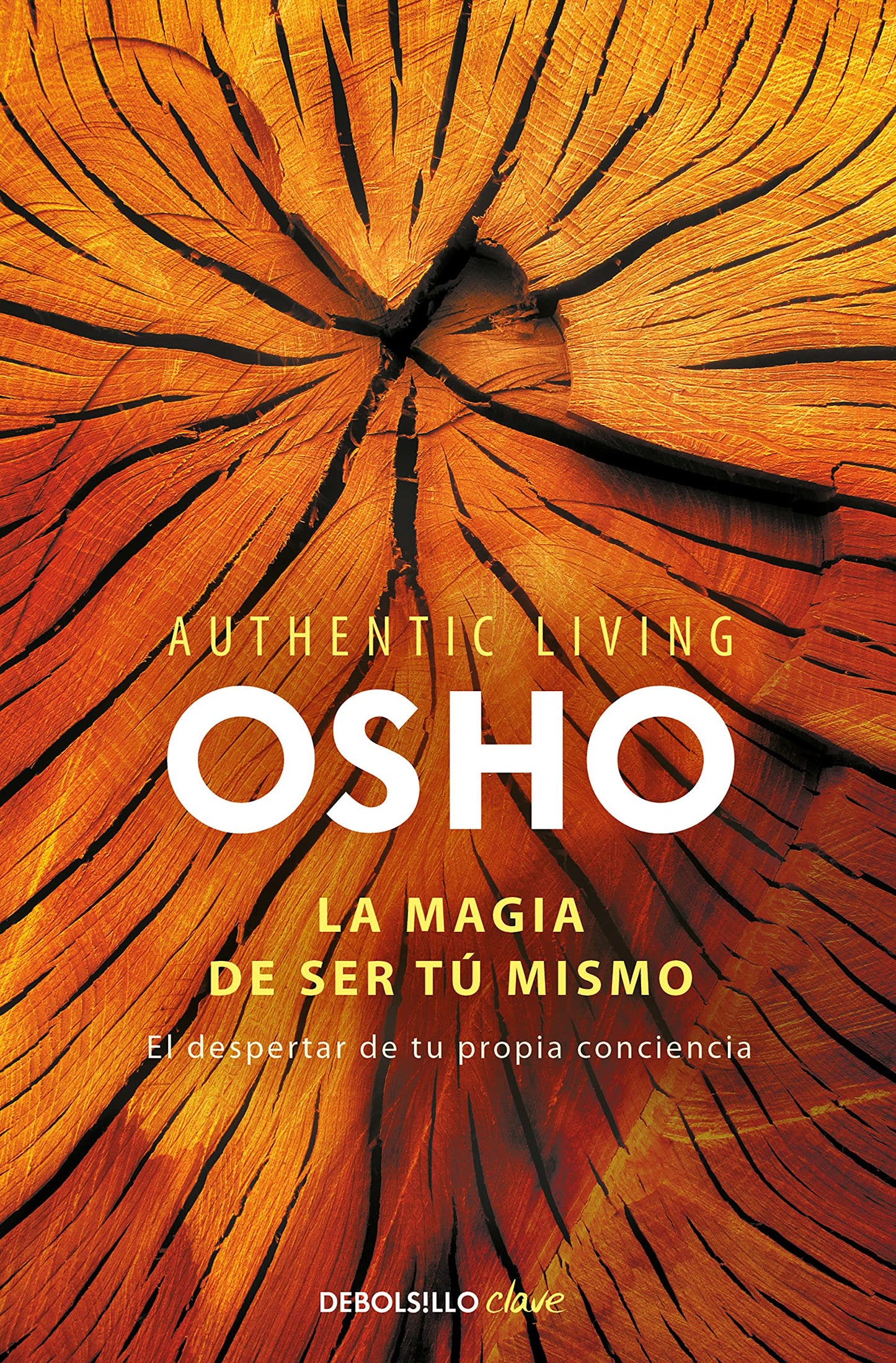 Libro: La magia de ser tú mismo (Authentic Living Series): El despertar de tu propia conciencia (Clave)
