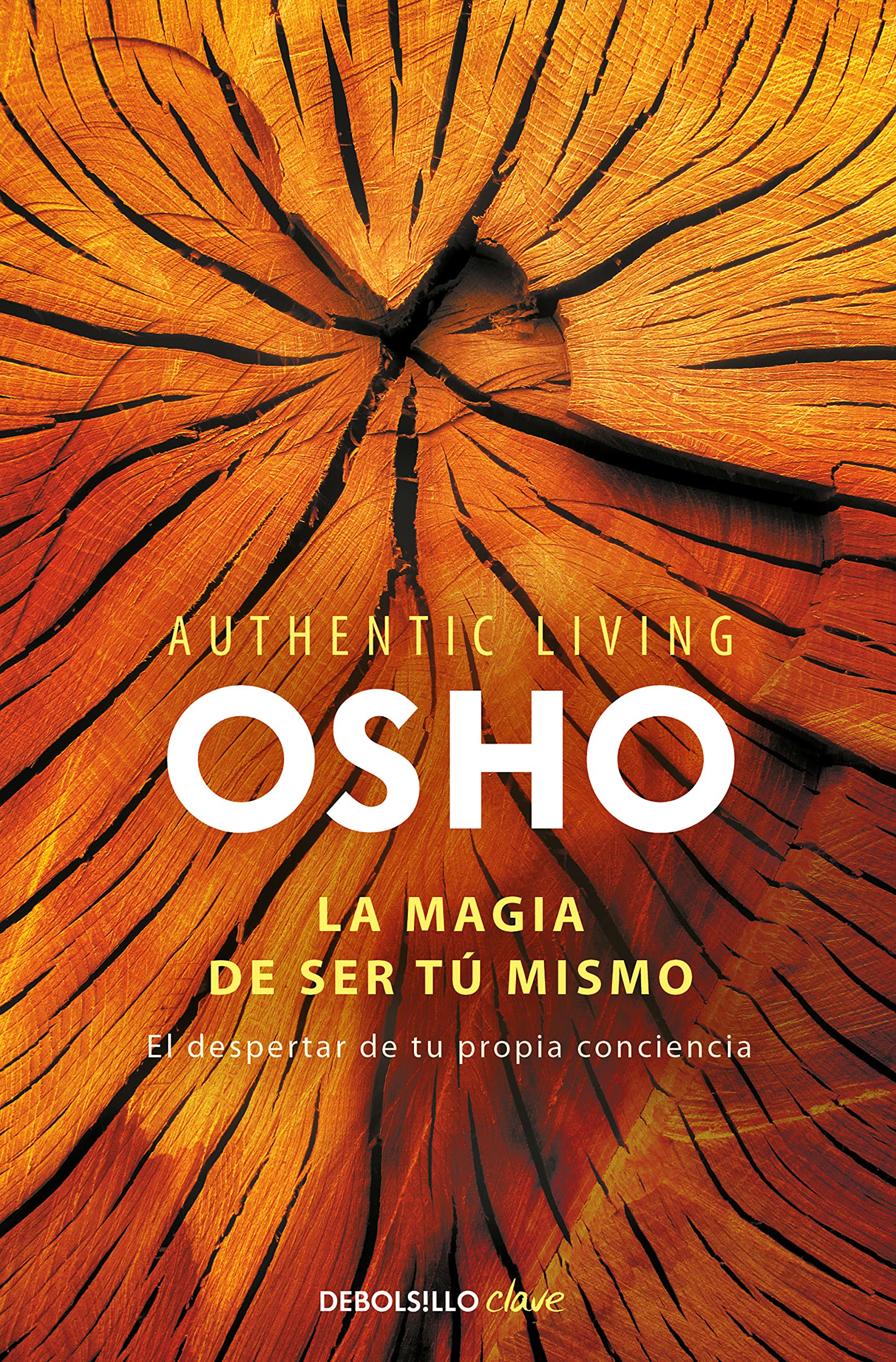 Libro: La magia de ser tú mismo (Authentic Living Series): El despertar de tu propia conciencia (Clave)