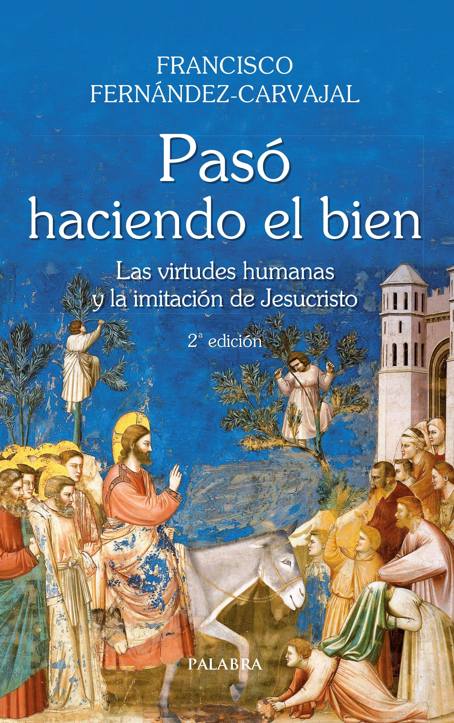Libro: Pasó haciendo el bien. Las virtudes humanas y la imitación de Jesucristo