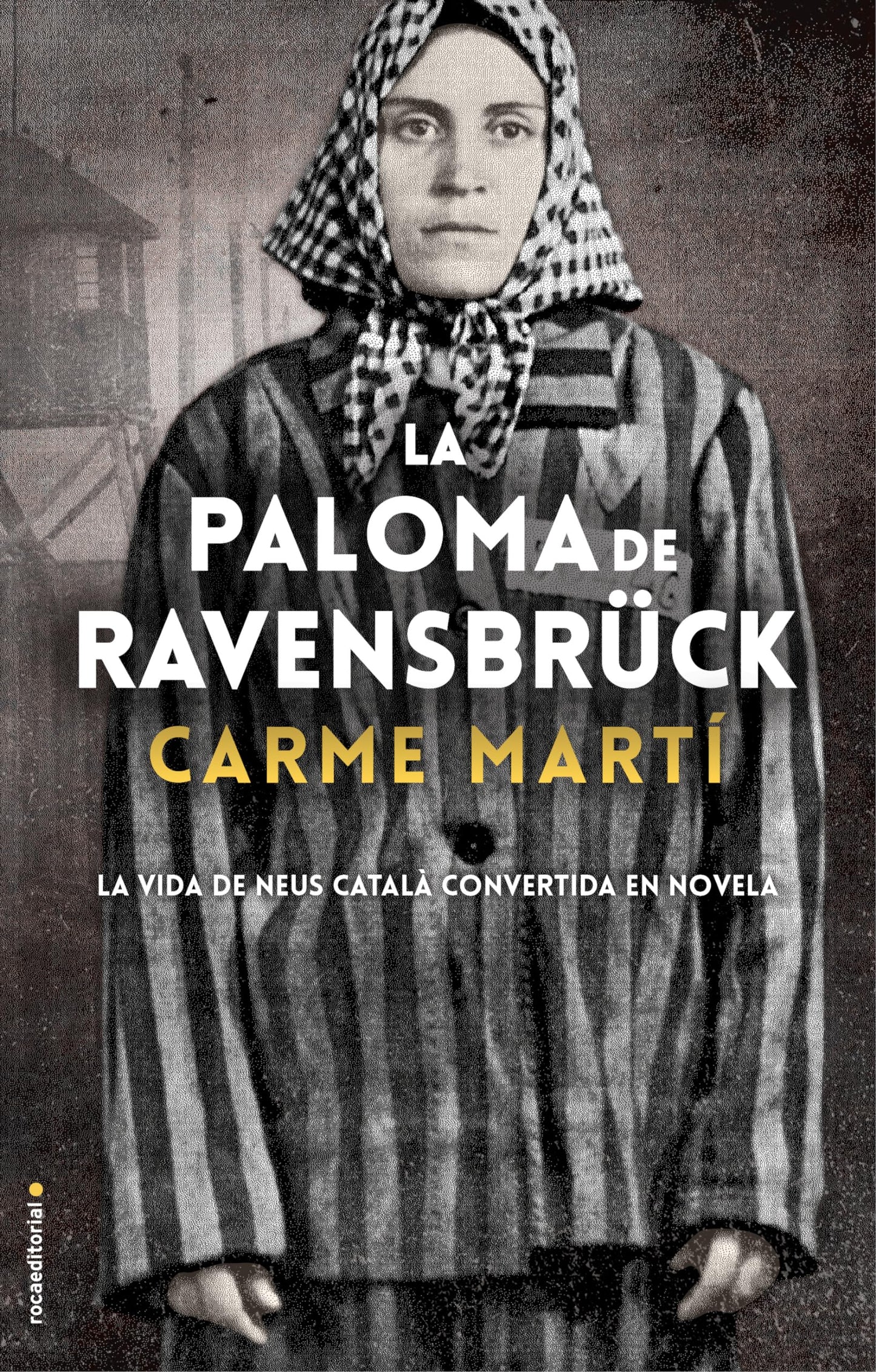 Libro: La paloma de Ravensbrück: La vida de Neus Català convertida en novela (Spanish Edition)