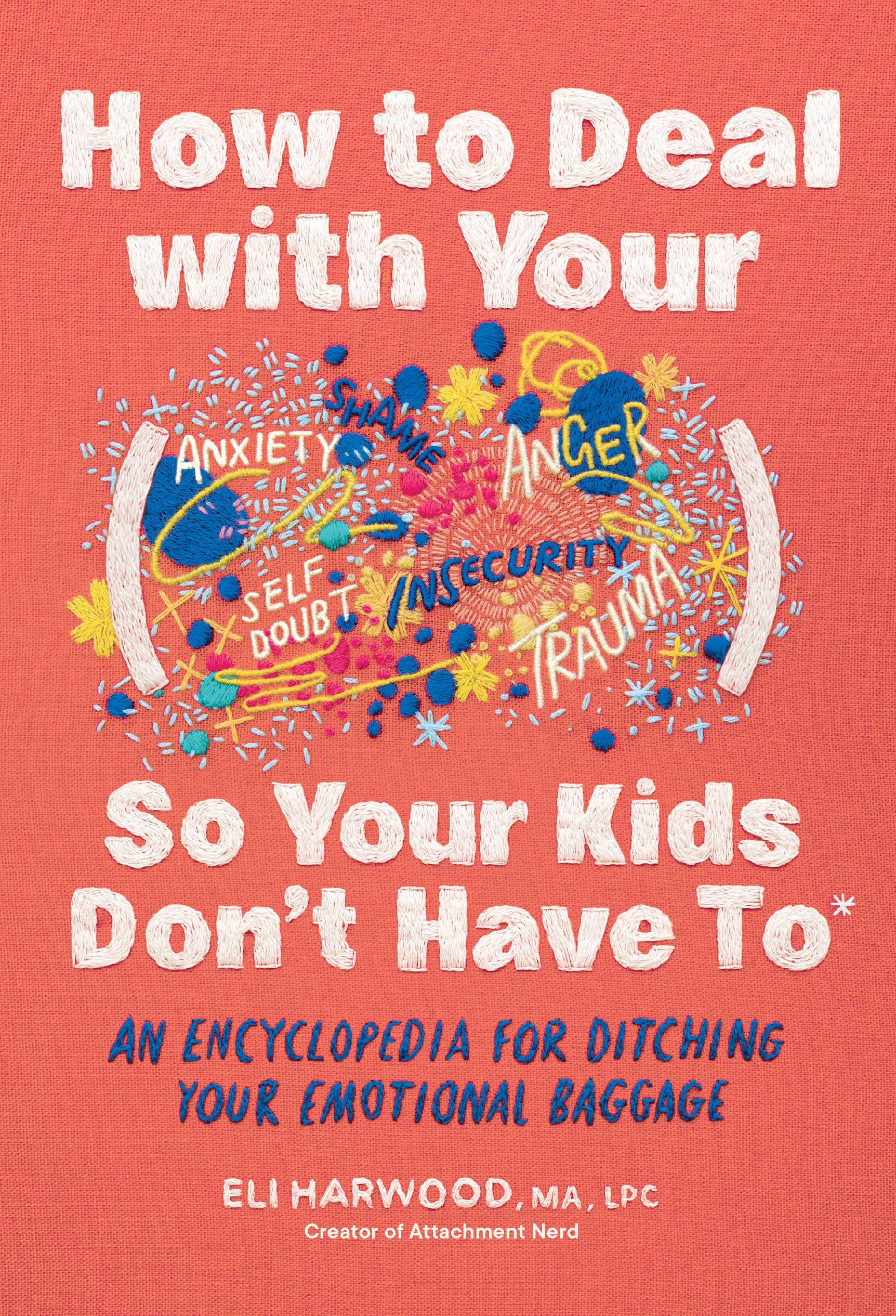 Libro: How to Deal with Your ____ So Your Kids Don't Have to: An Encyclopedia for Ditching Your Emotional Baggage (Parenting Book Series)