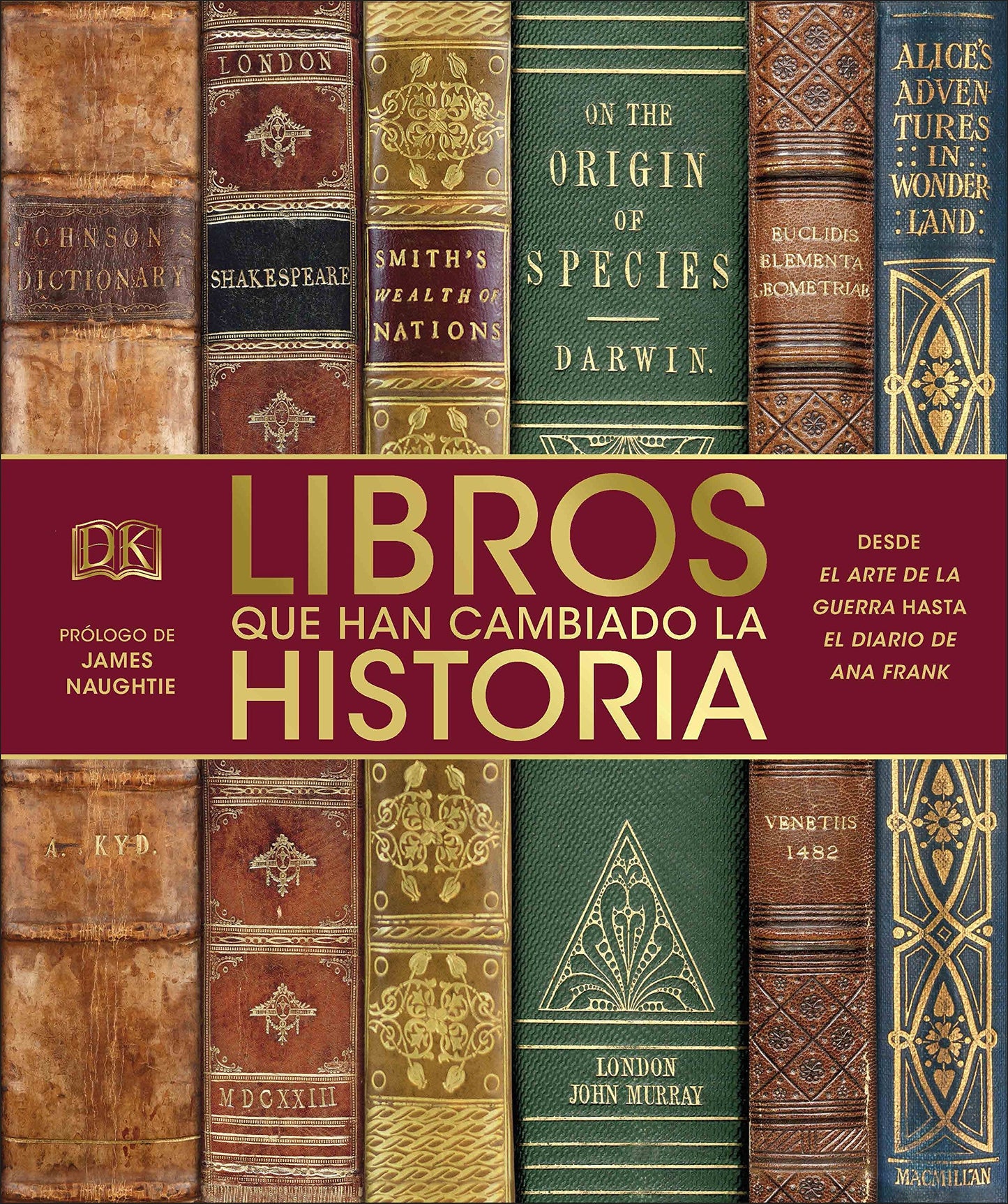 Libros que han cambiado la historia: Desde El arte de la guerra hasta El diario de Ana Frank (Enciclopedia visual)
