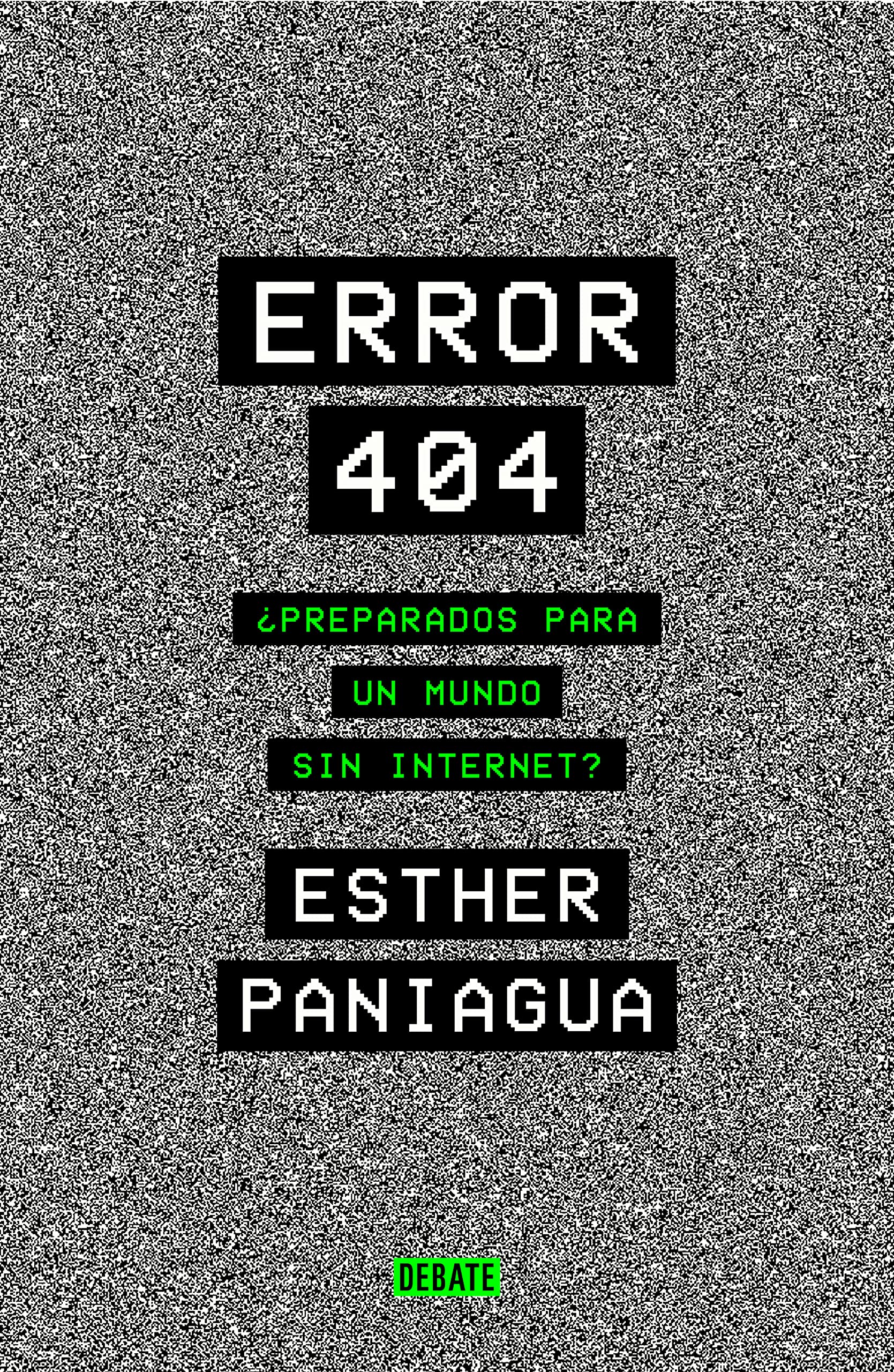 Libro: Error 404: ¿Preparados para un mundo sin internet?