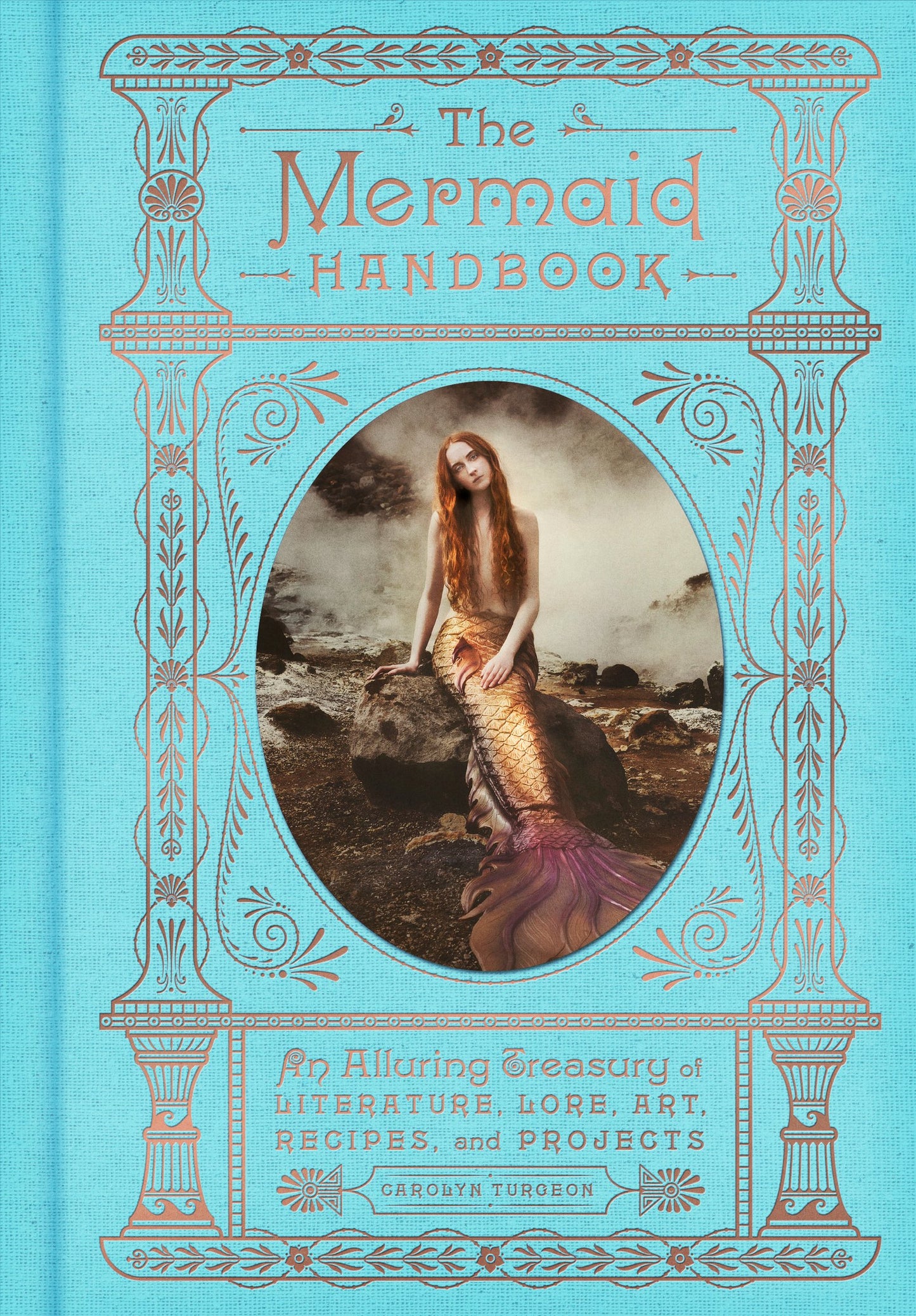 Libro: The Mermaid Handbook: An Alluring Treasury of Literature, Lore, Art, Recipes, and Projects (The Enchanted Library, 2)
