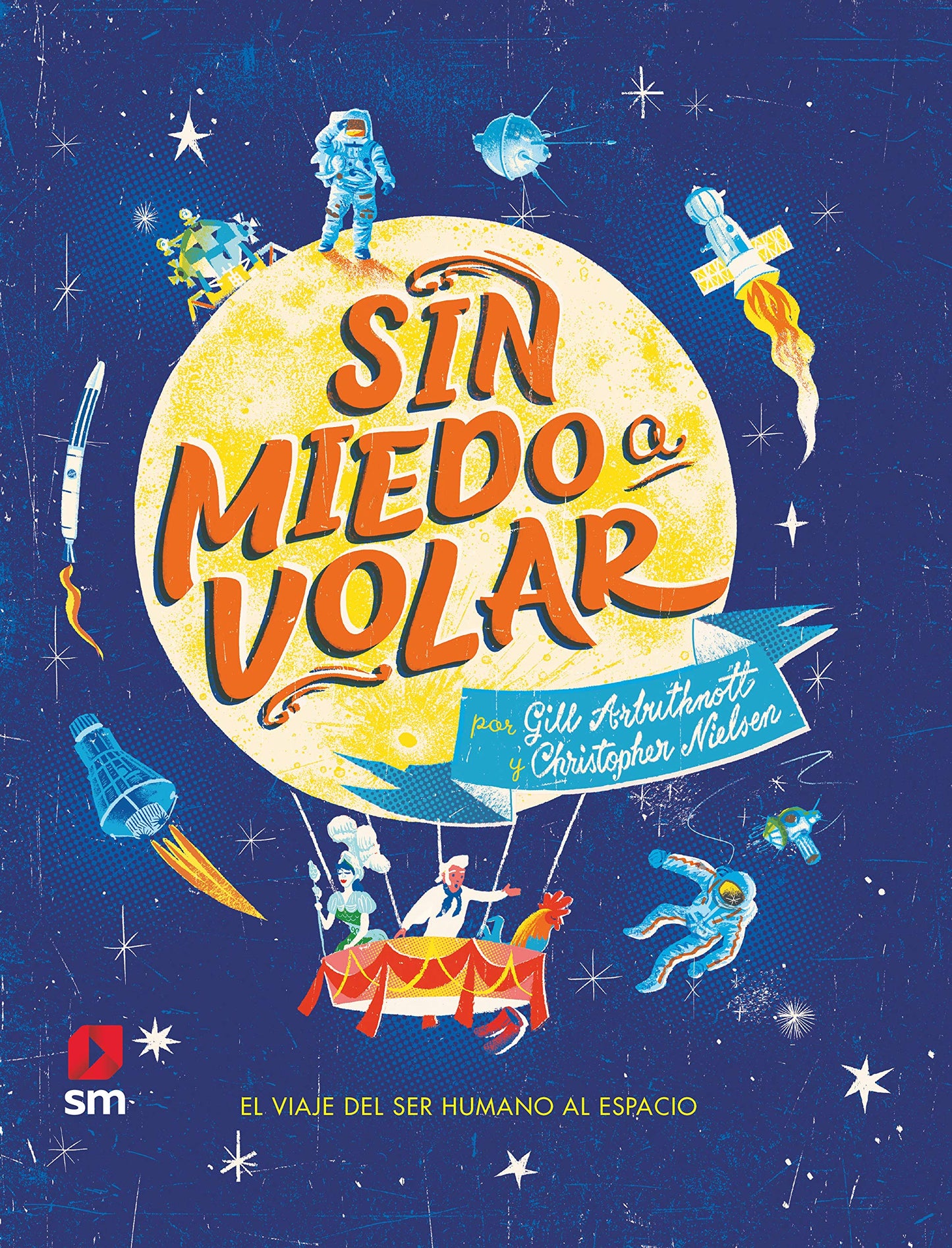 Libro: Sin miedo a volar: El viaje del ser humano al espacio (CONOCIMIENTO)