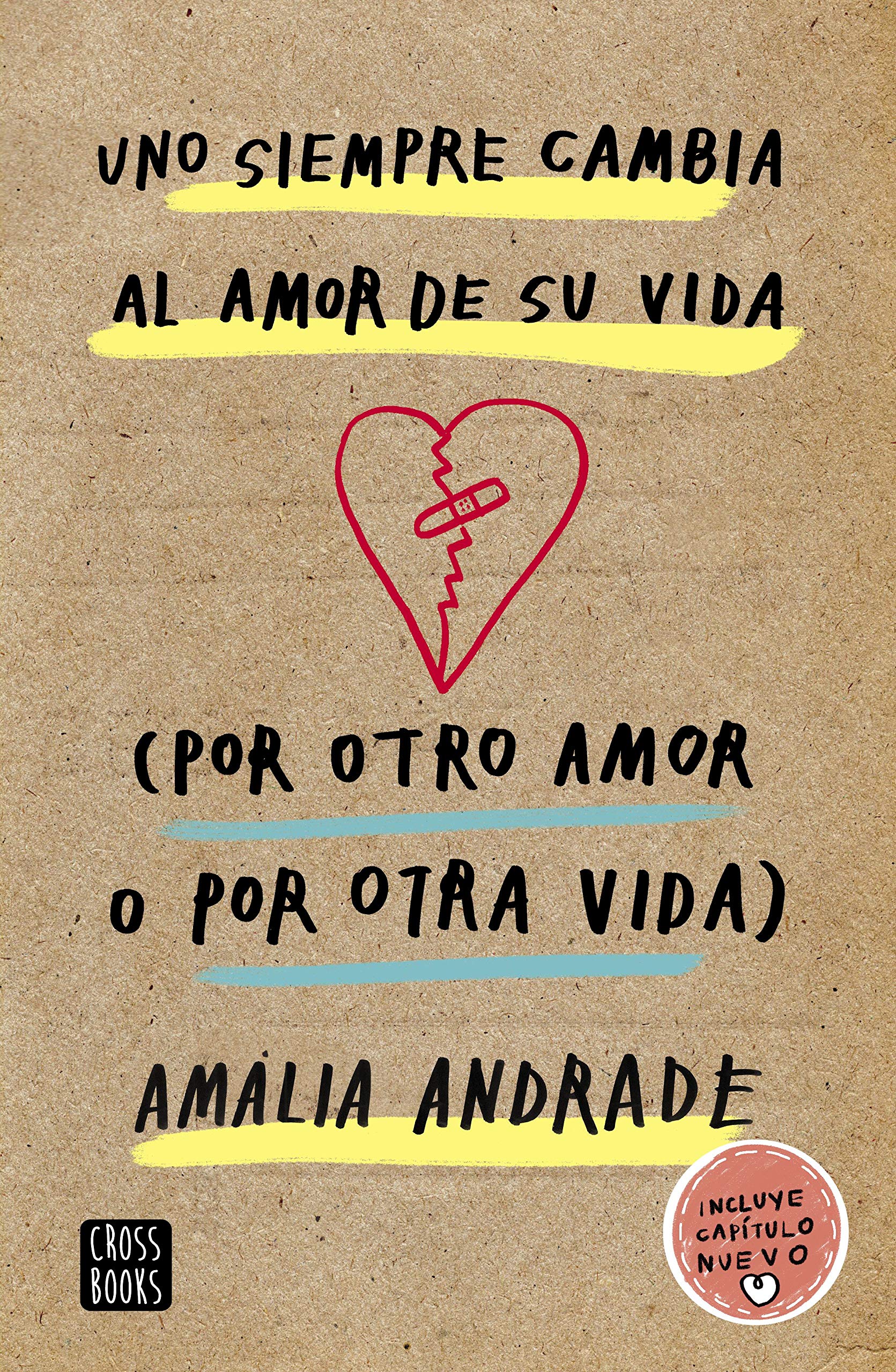 Libro: Uno siempre cambia al amor de su vida. (Por otro amor o por otra vida) (Ficción)