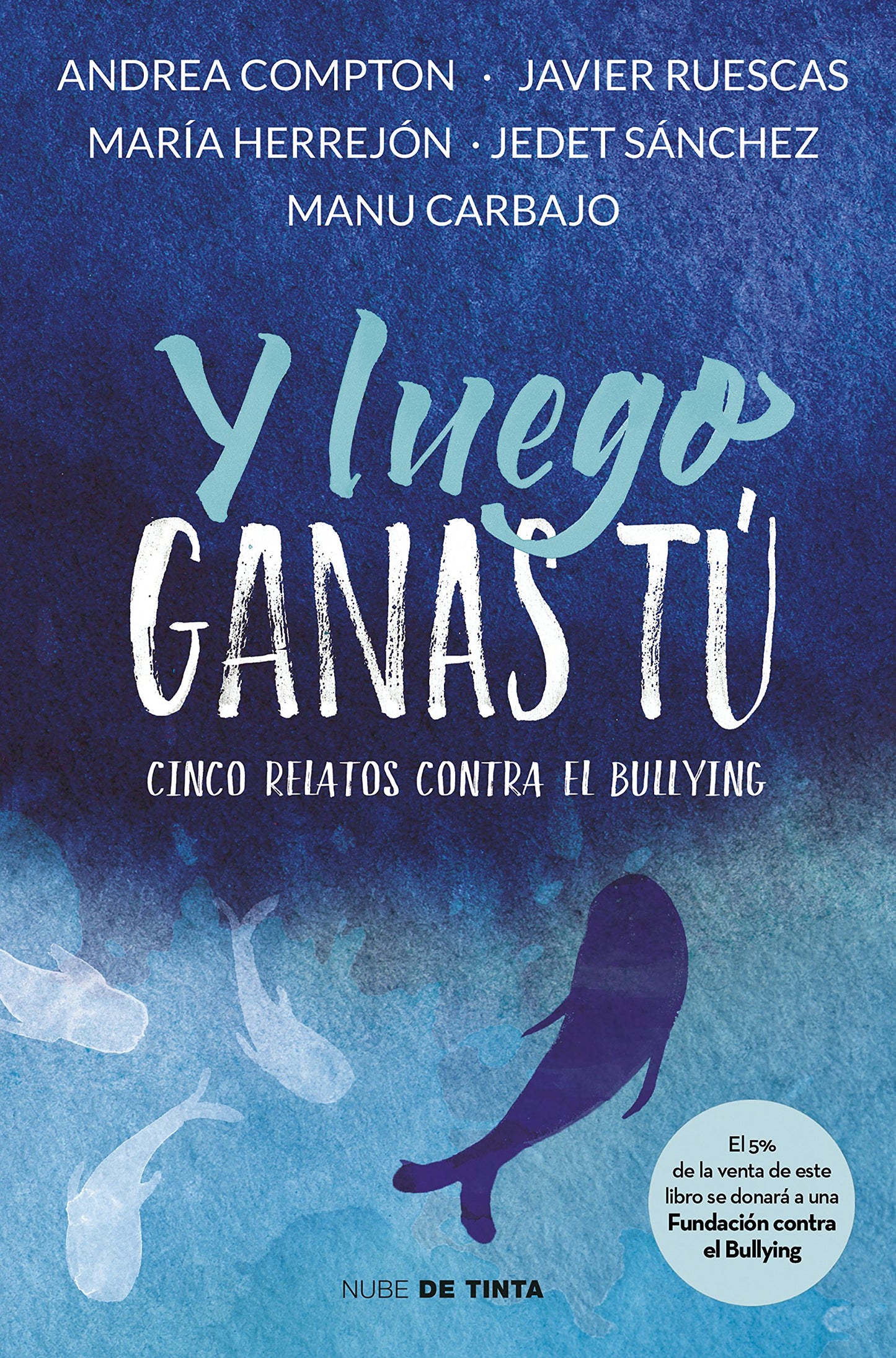 Libro: Y luego ganas tú: 5 historias contra el bullying (Nube de Tinta)