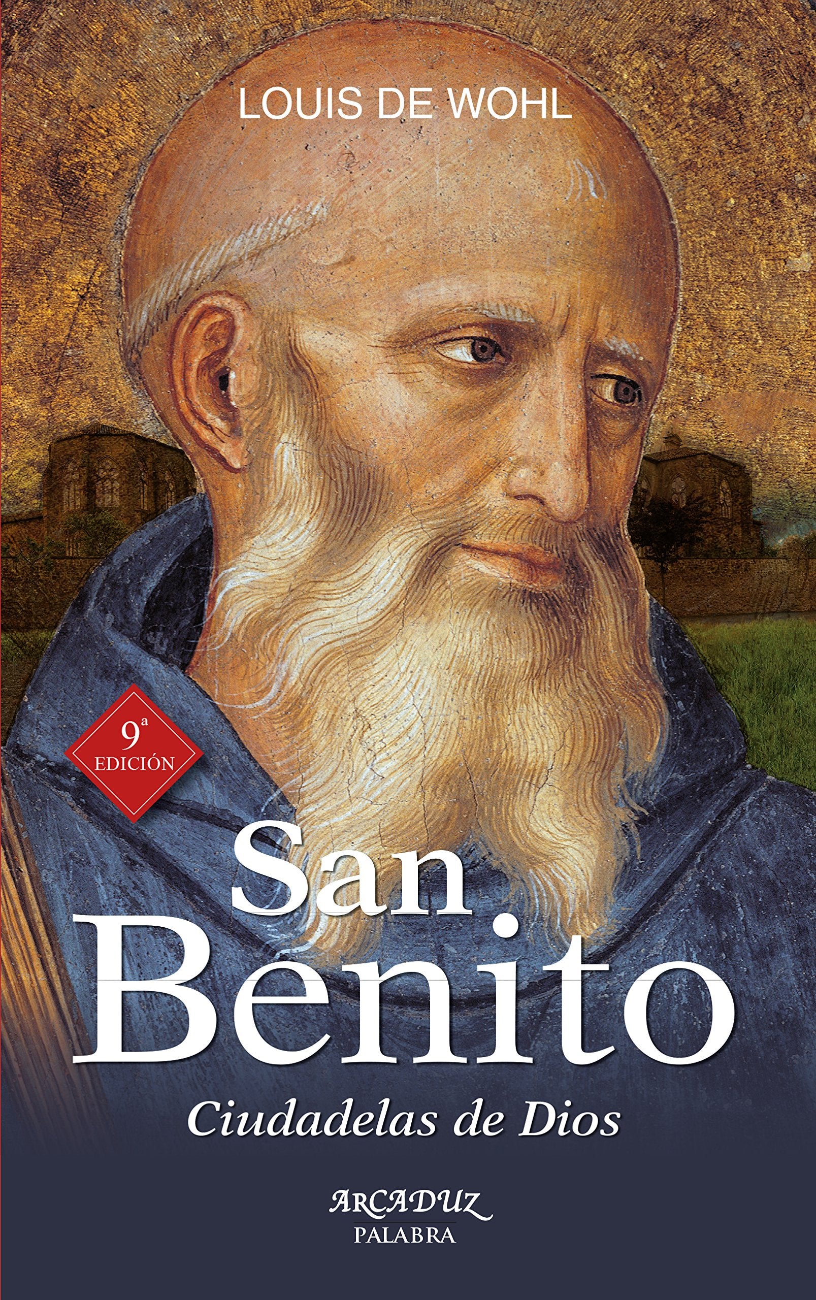 Libro: San Benito (nueva ed.): Ciudadelas de Dios: 49 (Arcaduz)