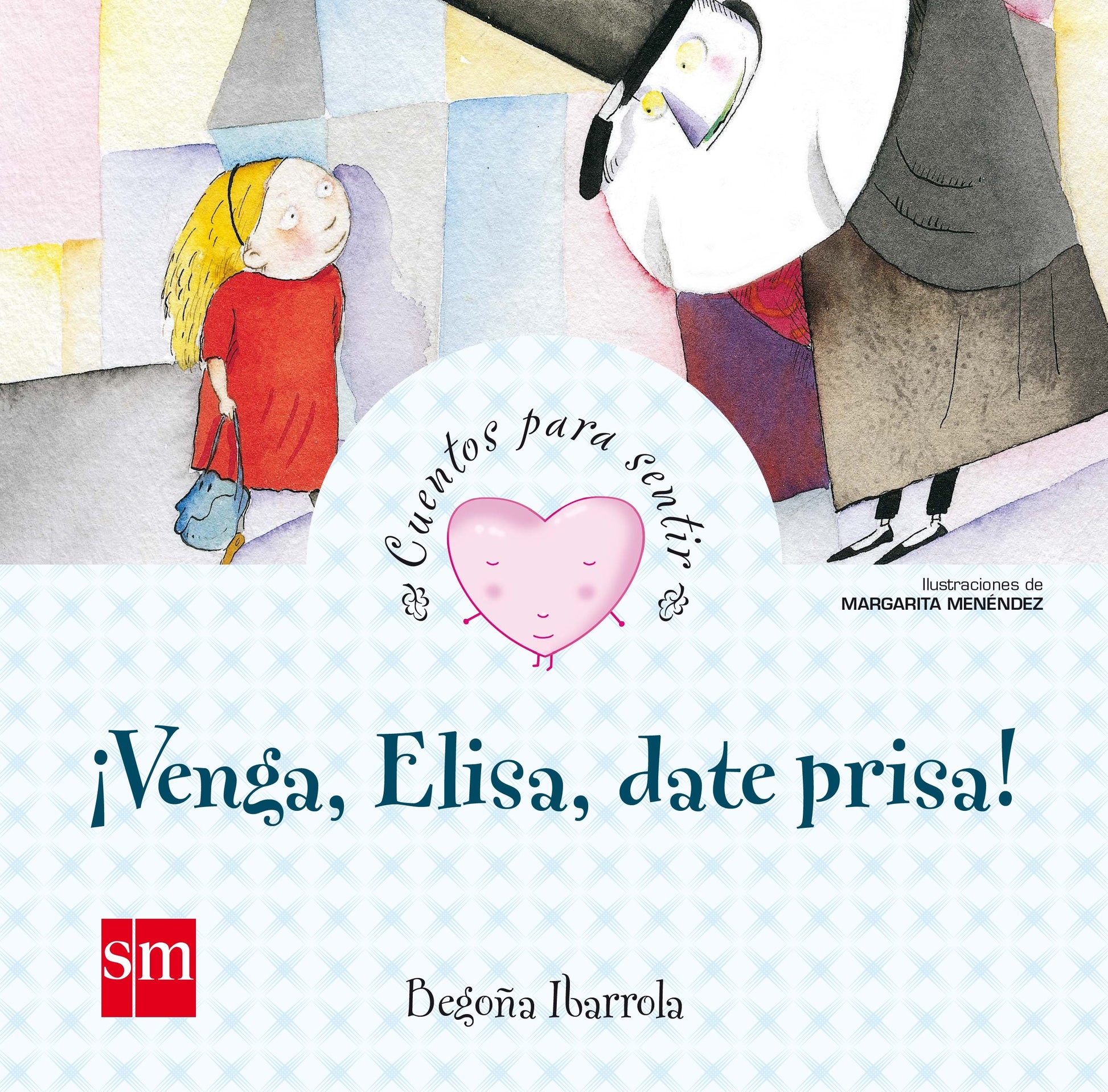 Libro: Venga, Elisa, date prisa (Cuentos para sentir)