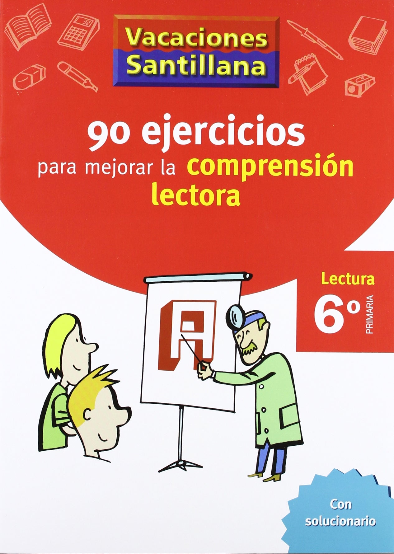 VACACIONES SANTILLANA 6 PRIMARIA 90 EJERCICIOS PARA MEJORAR LA COMPRENSION LECTORA