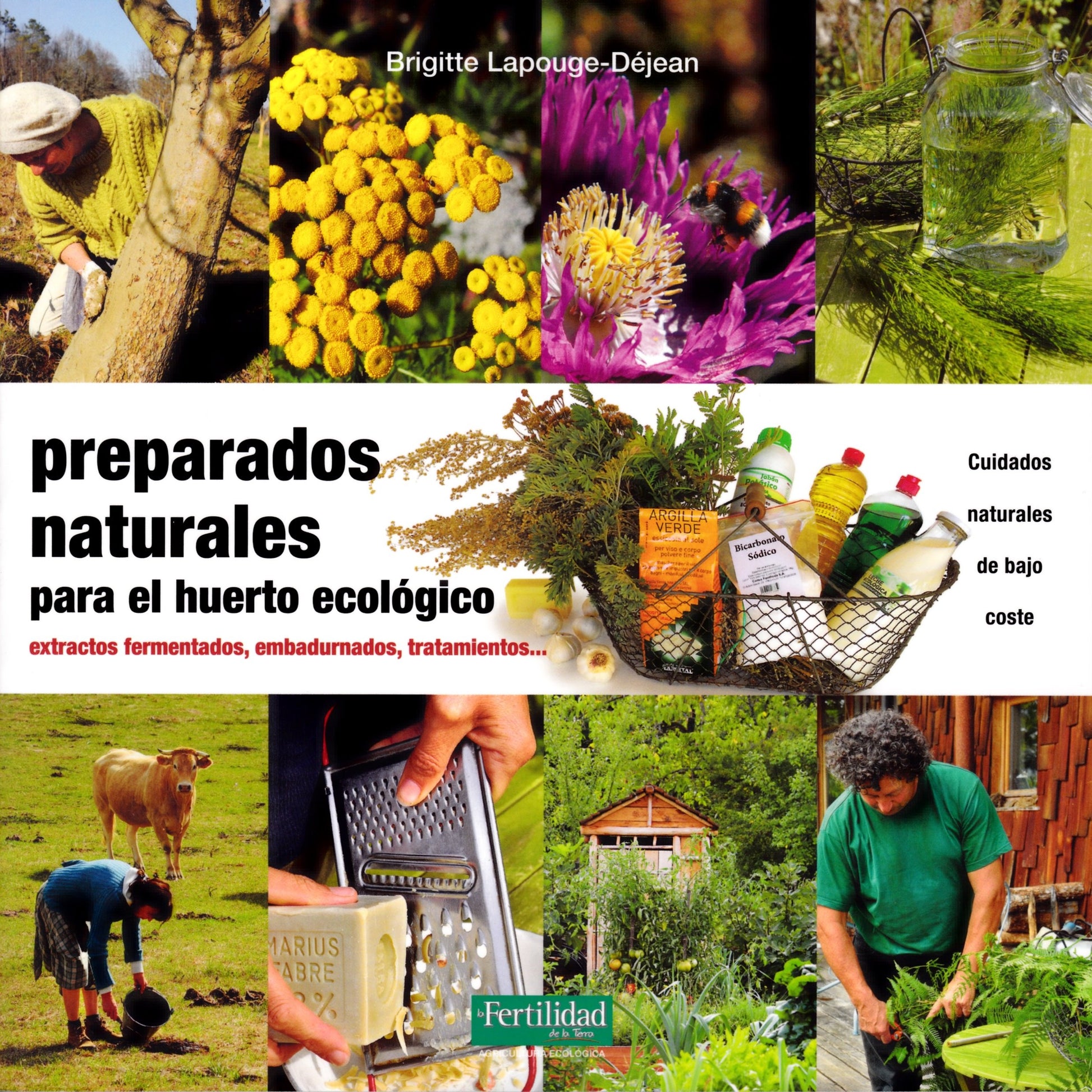 Libro: Preparados naturales para el huerto ecológico: Extractos fermentados, embadurnados, tratamientos