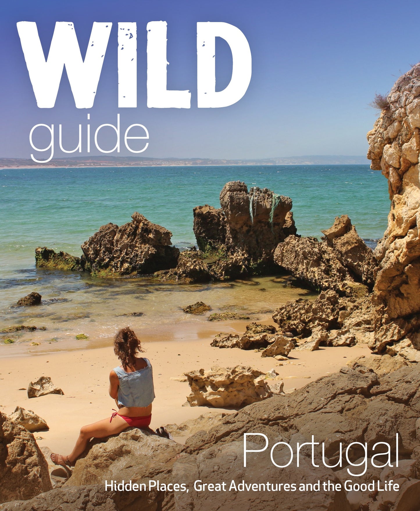 Libro: Wild Guide Portugal: Hidden places, great adventures & the good life