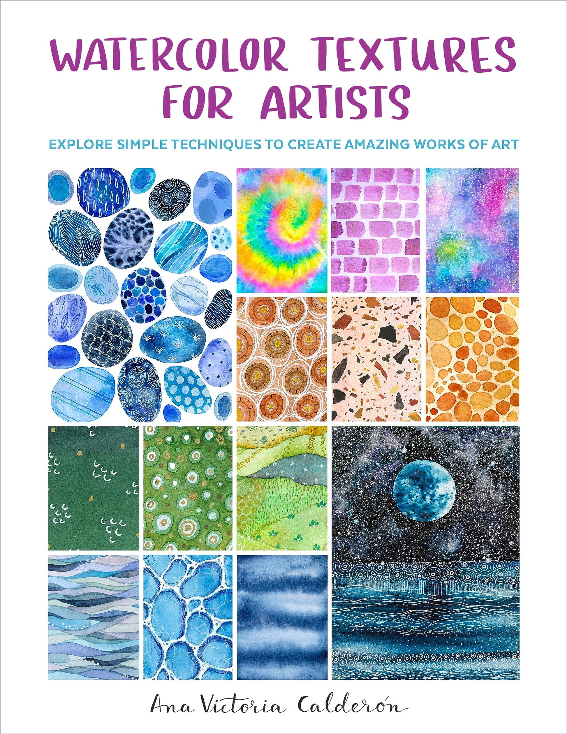 Libro: Watercolor Textures for Artists: Explore Simple Techniques to Create Amazing Works of Art