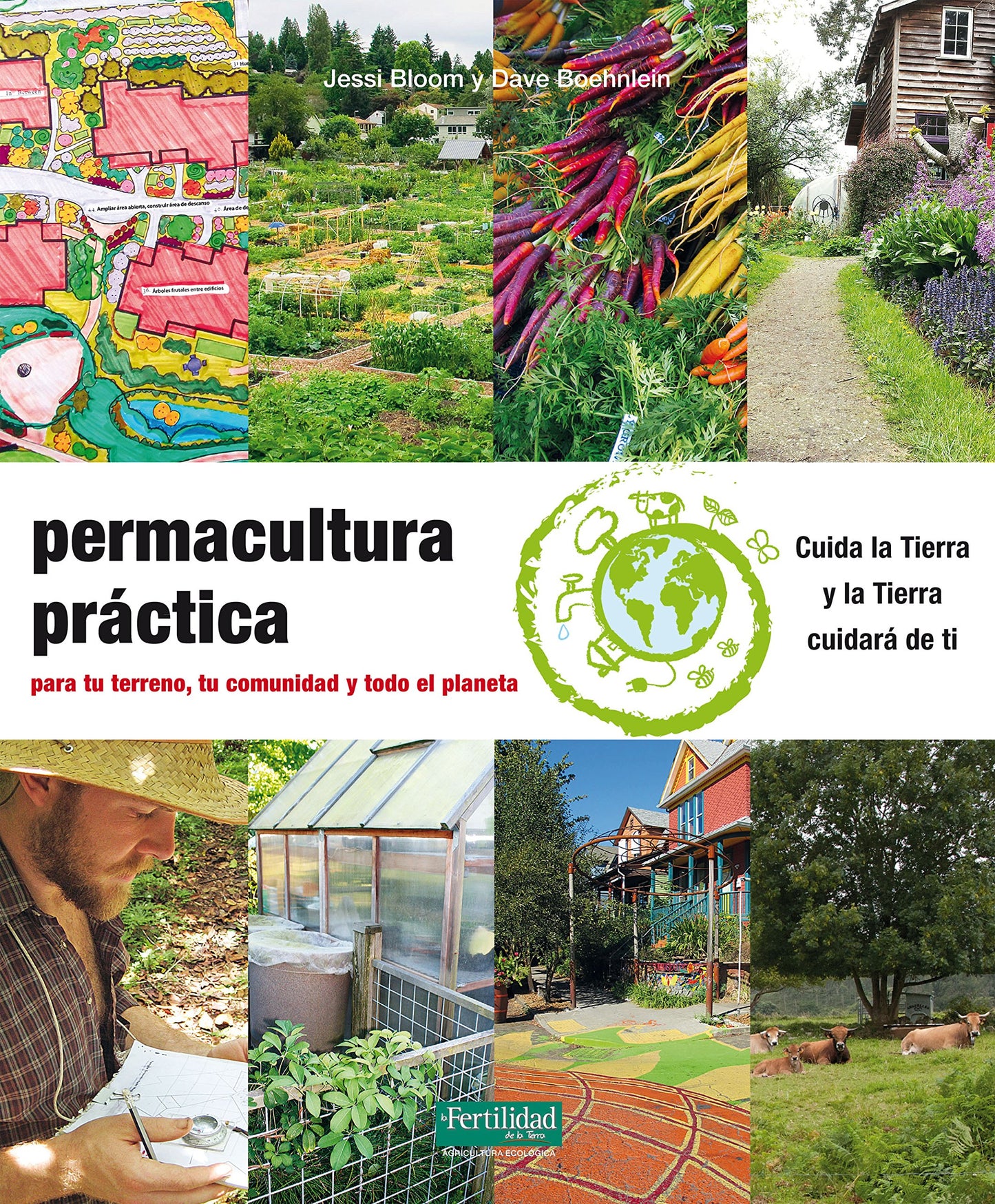 Libro: Permacultura práctica: Para tu terreno, tu comunidad y todo el planeta: 24 (Guías para la Fertilidad de la Tierra)