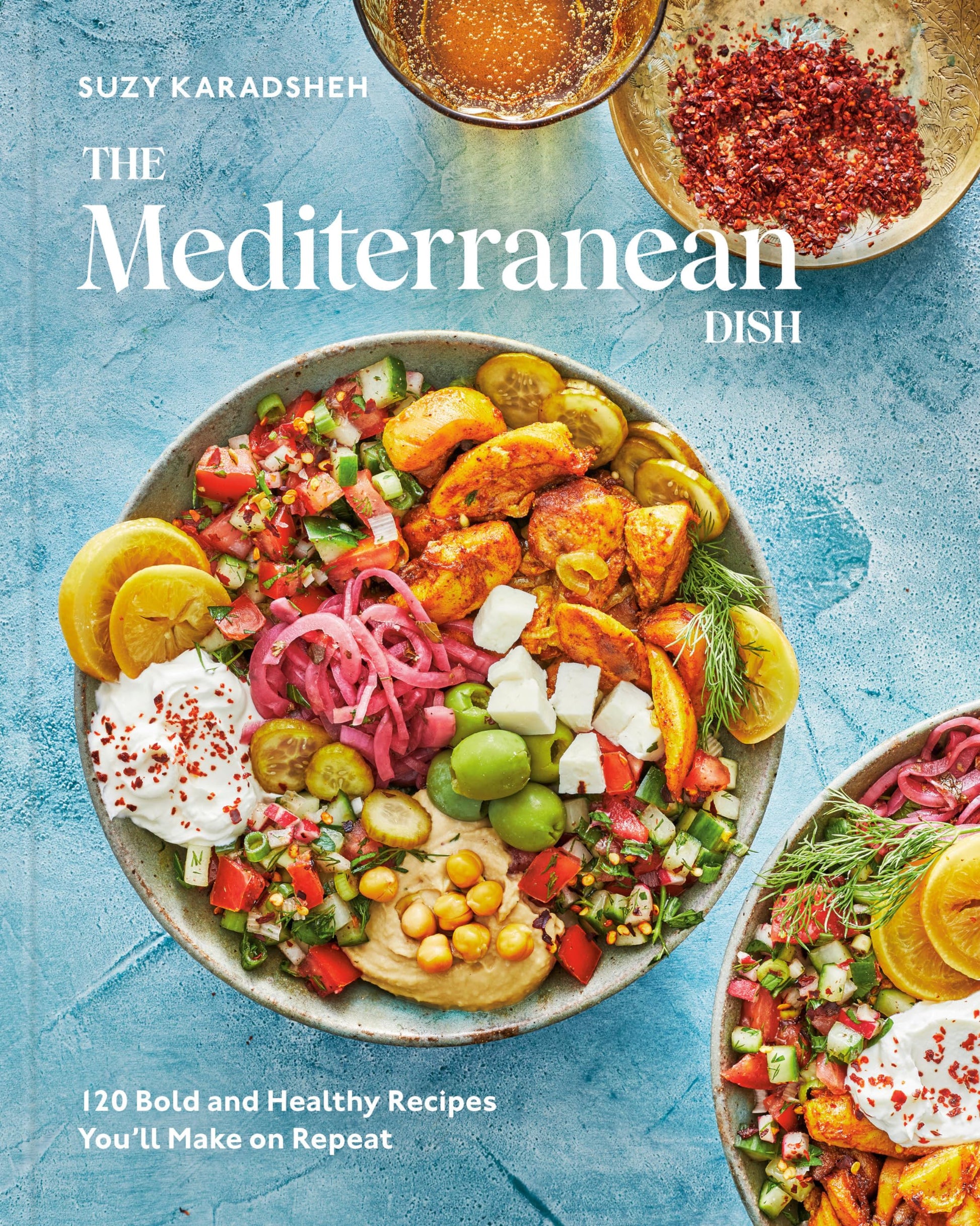 Libro: The Mediterranean Dish: 120 Bold and Healthy Recipes You'll Make on Repeat: A Mediterranean Cookbook