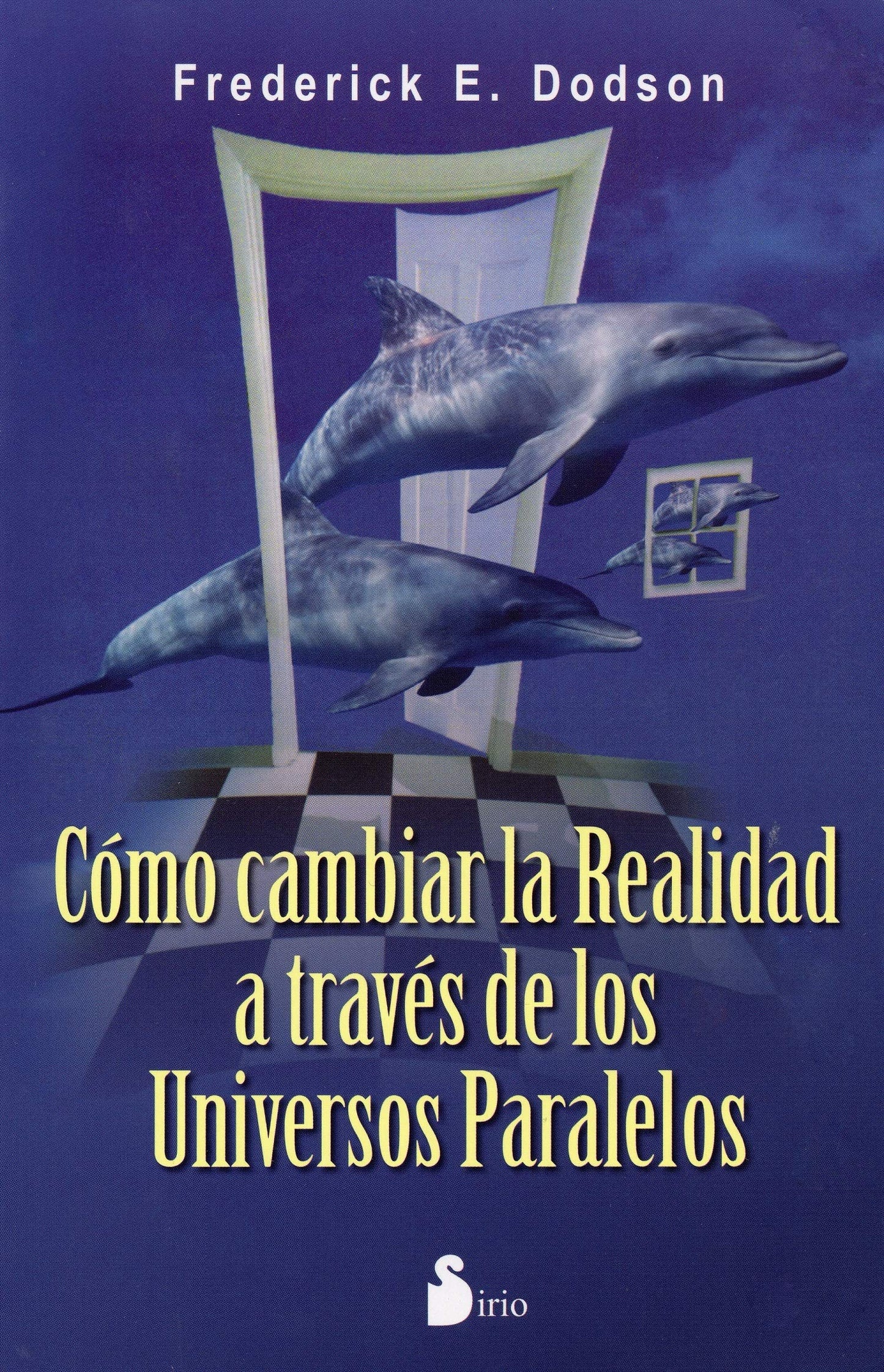Libro: COMO CAMBIAR LA REALIDAD: A TRAVES DE UNIVERSOS PARALELOS (Spanish Edition)