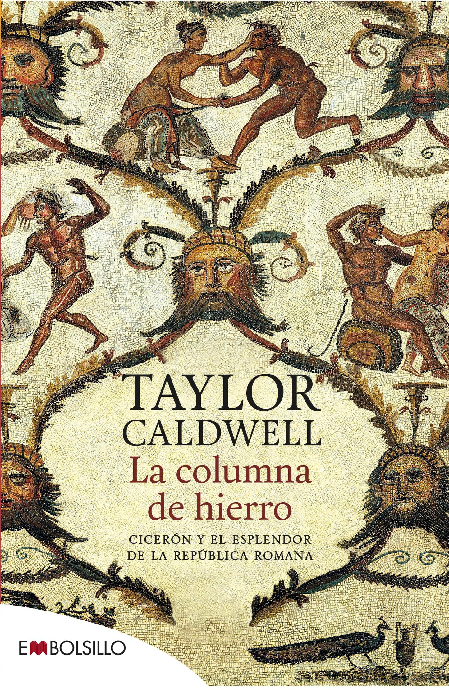 Libro: La columna de hierro: Cicerón y el esplendor de la República romana. (EMBOLSILLO)