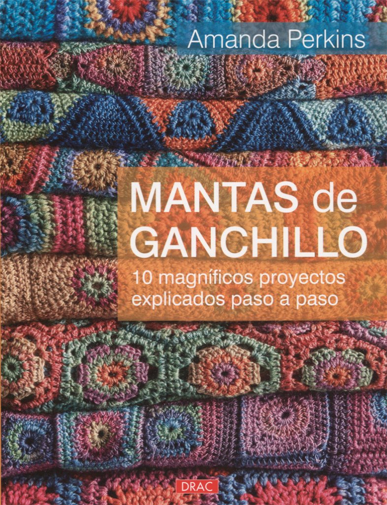 Libro: Mantas de ganchillo: 10 magníficos proyectos explicados paso a paso (EL LIBRO DE)