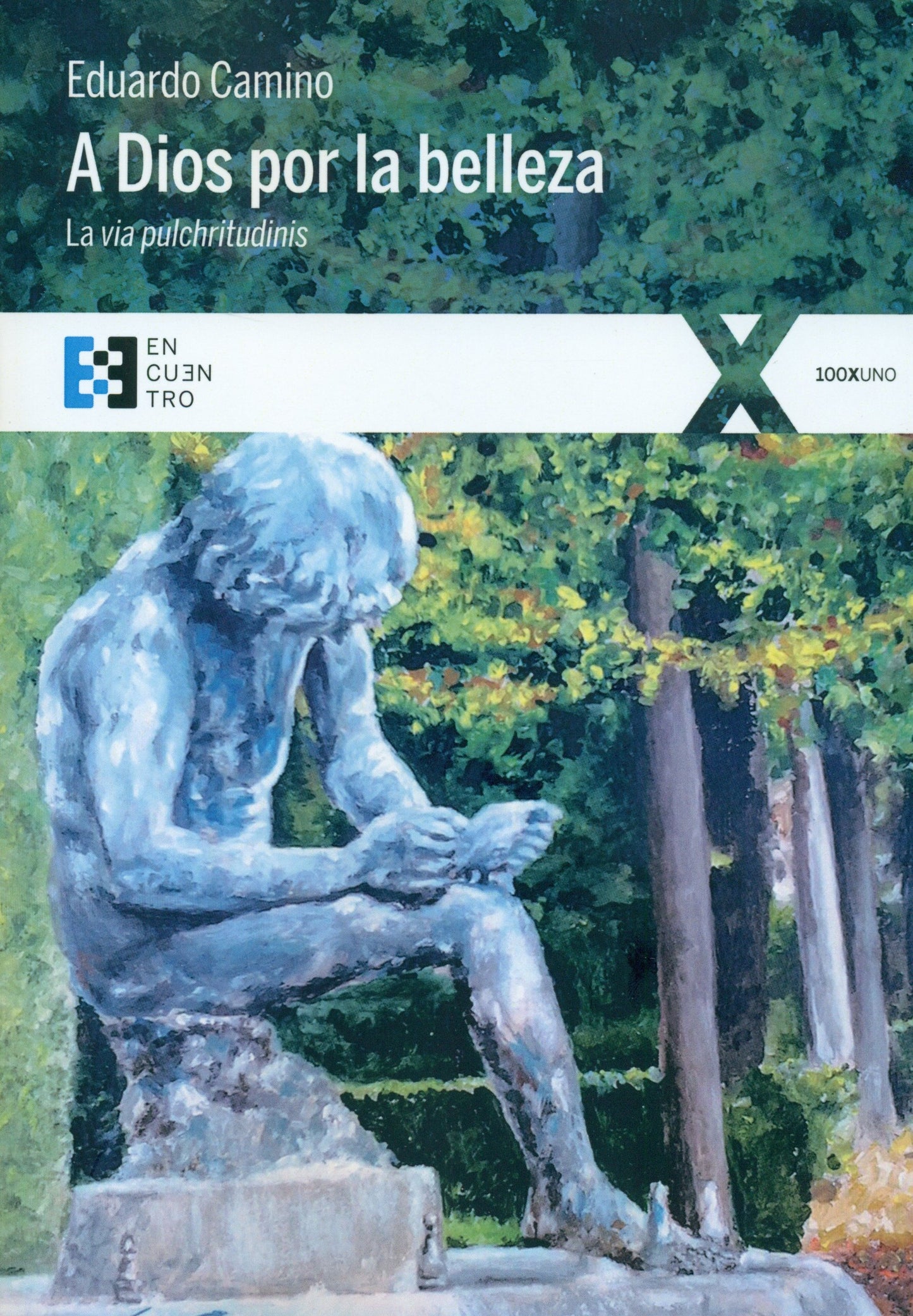 Libro: A Dios por la belleza : la via pulchritudinis