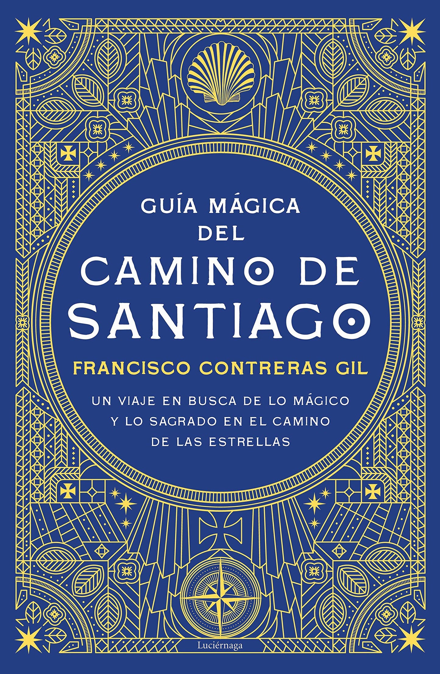 Libro: Guía mágica del Camino de Santiago: Un viaje en busca de lo mágico y lo sagrado en el camino de las estrellas (PRACTICA)