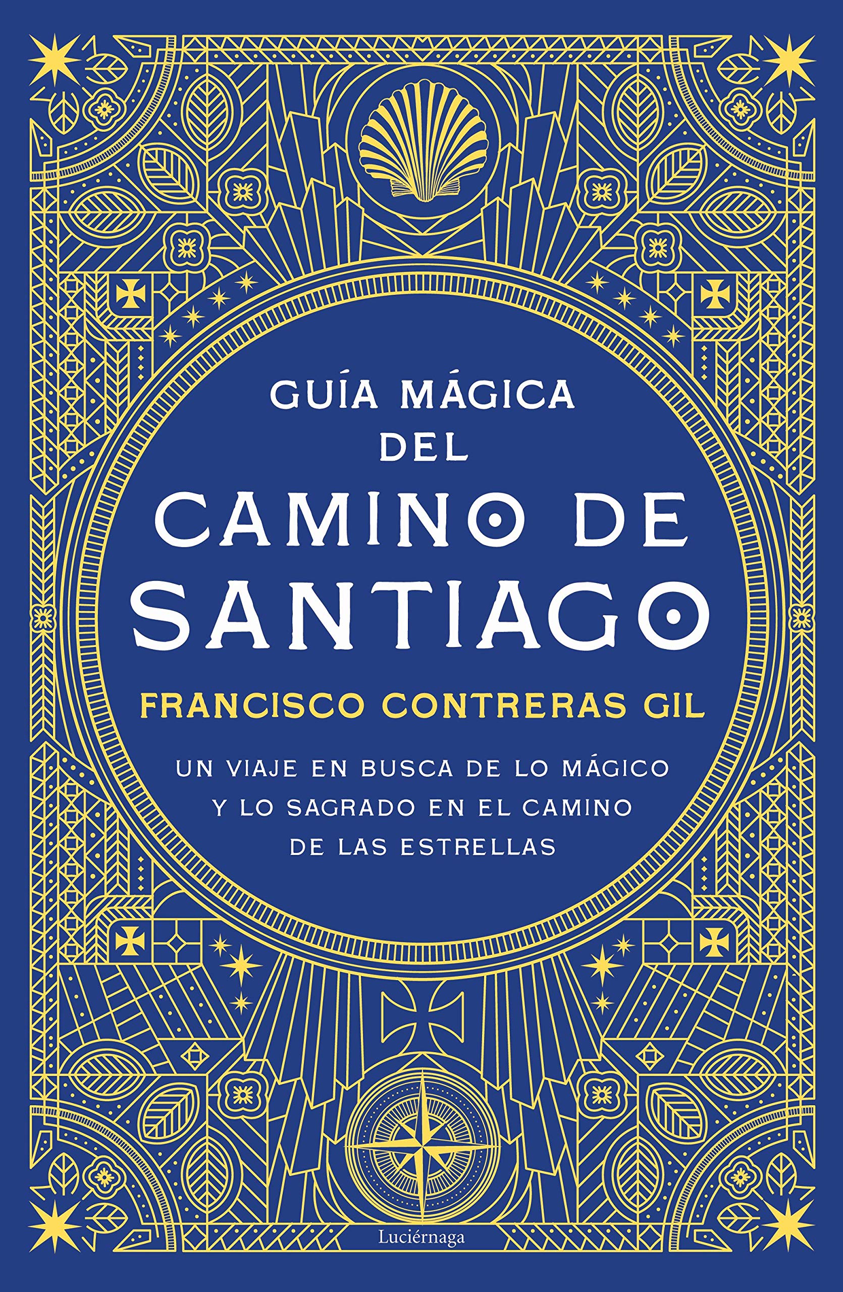 Libro: Guía mágica del Camino de Santiago: Un viaje en busca de lo mágico y lo sagrado en el camino de las estrellas (PRACTICA)
