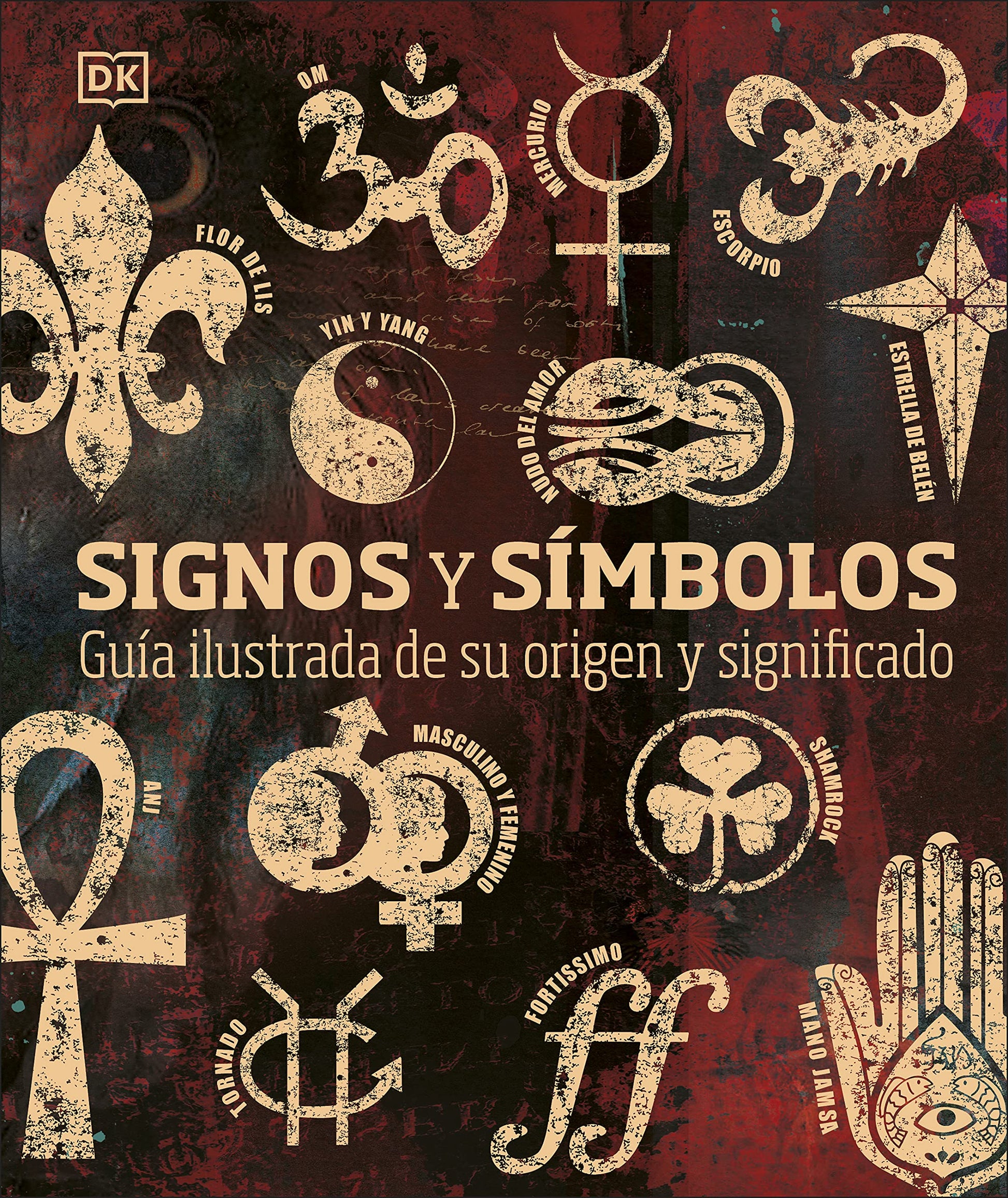 Libro: Signos y símbolos: Guía ilustrada de su origen y significado (Enciclopedia visual)