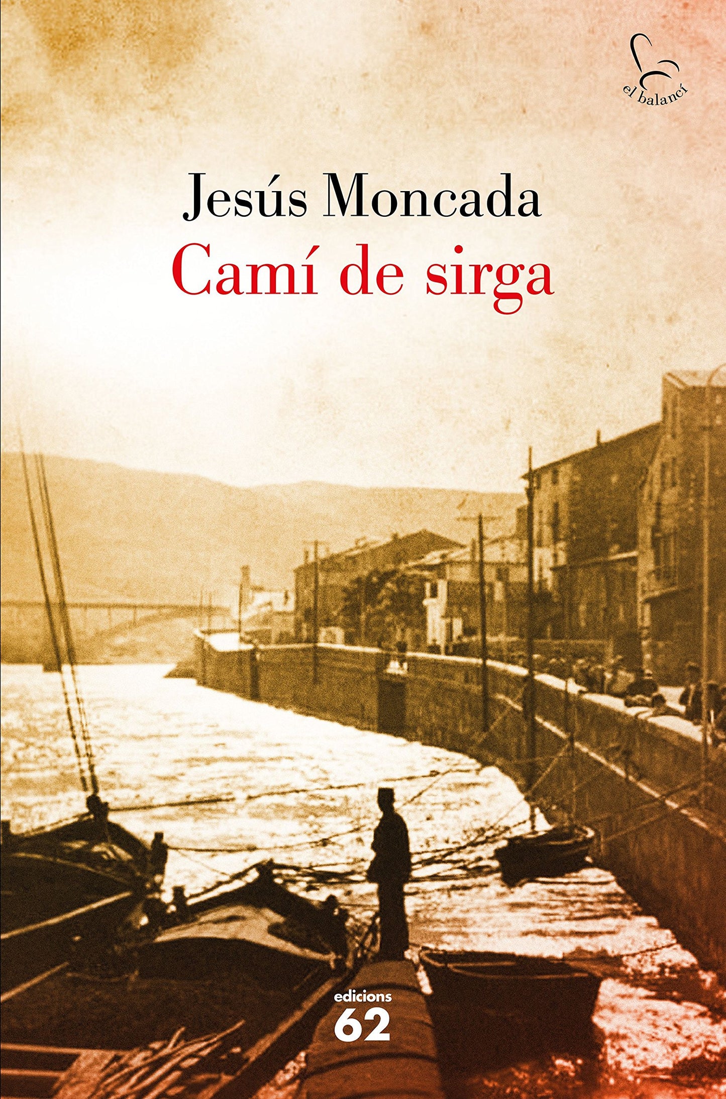 Libro: Camí de sirga: Edition en catalan (El Balancí)