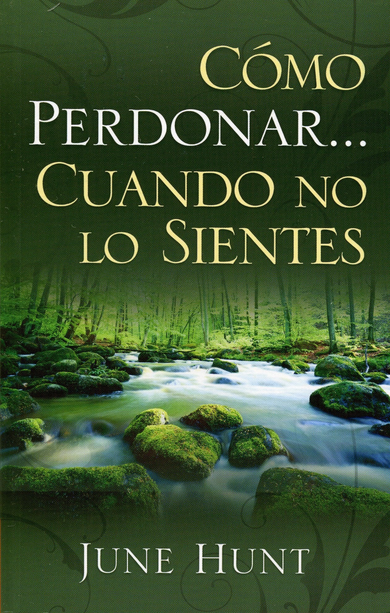 Libro: Como perdonar cuando no lo sientes (Nueva Portada) Bolsillo (Spanish Edition)