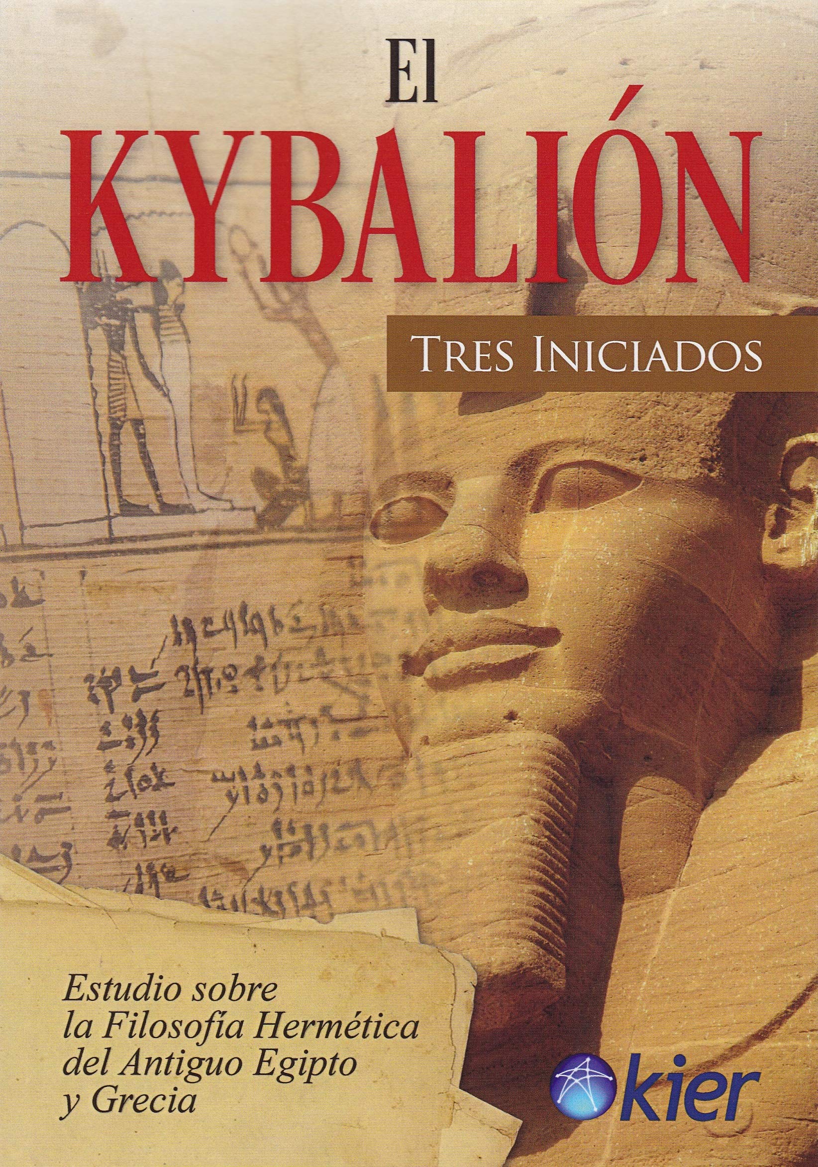 Libro: El Kybalión: Estudio sobre la filosofía Hermética del Antiguo Egipto y Grecia